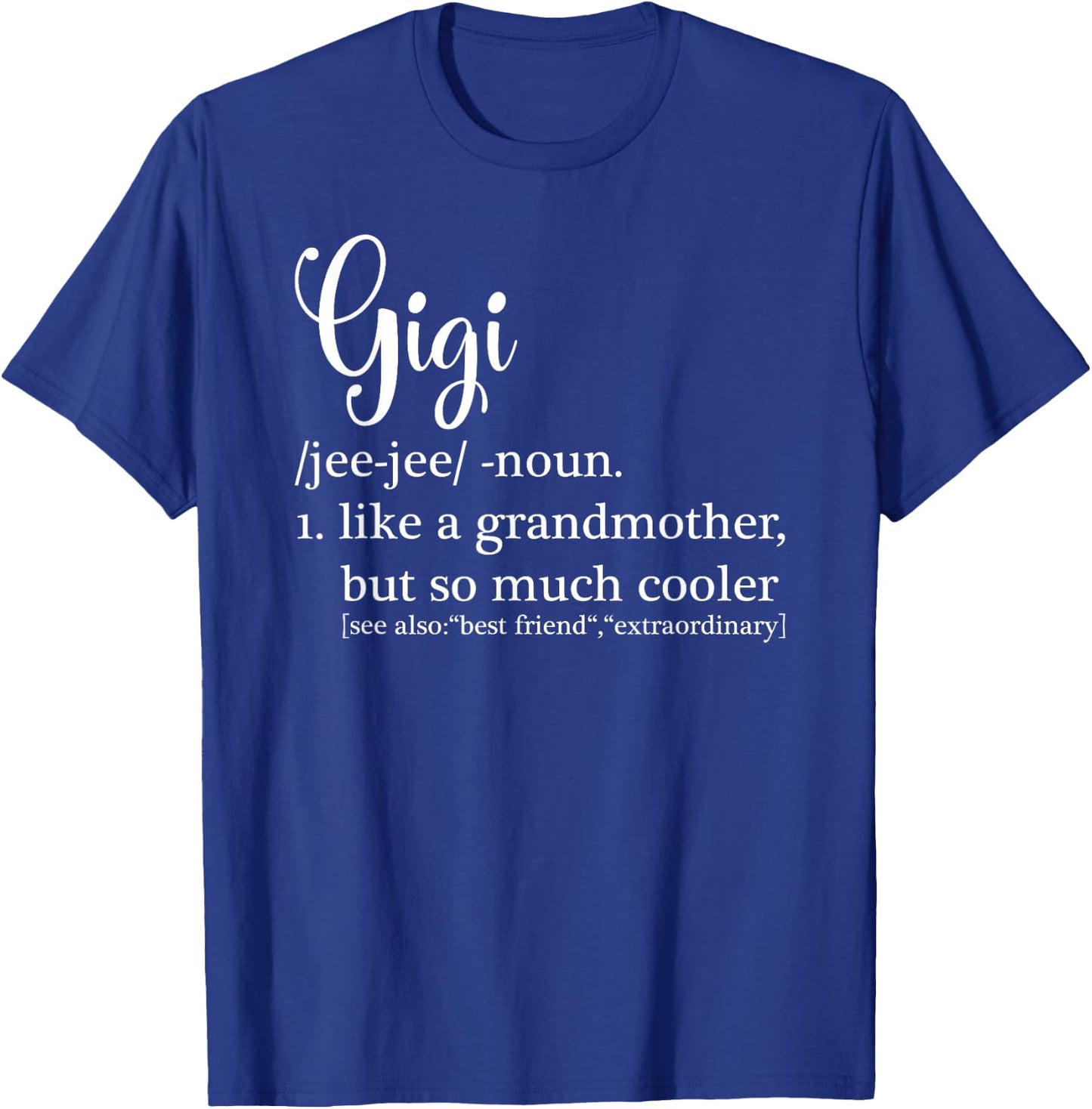 Gigi Definition For Grandma or Grandmother - Mother's Day T-Shirt - T-Shirt | Royal