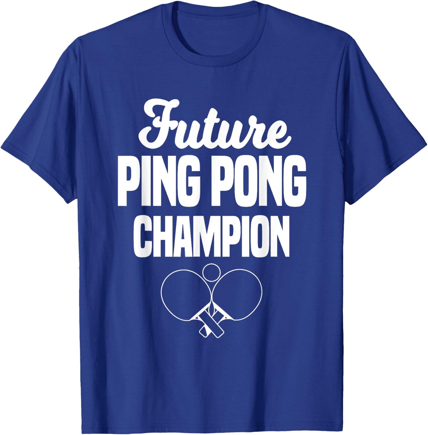 Future Ping Pong Champion Table Tennis Player Coach T-Shirt - T-Shirt | Royal