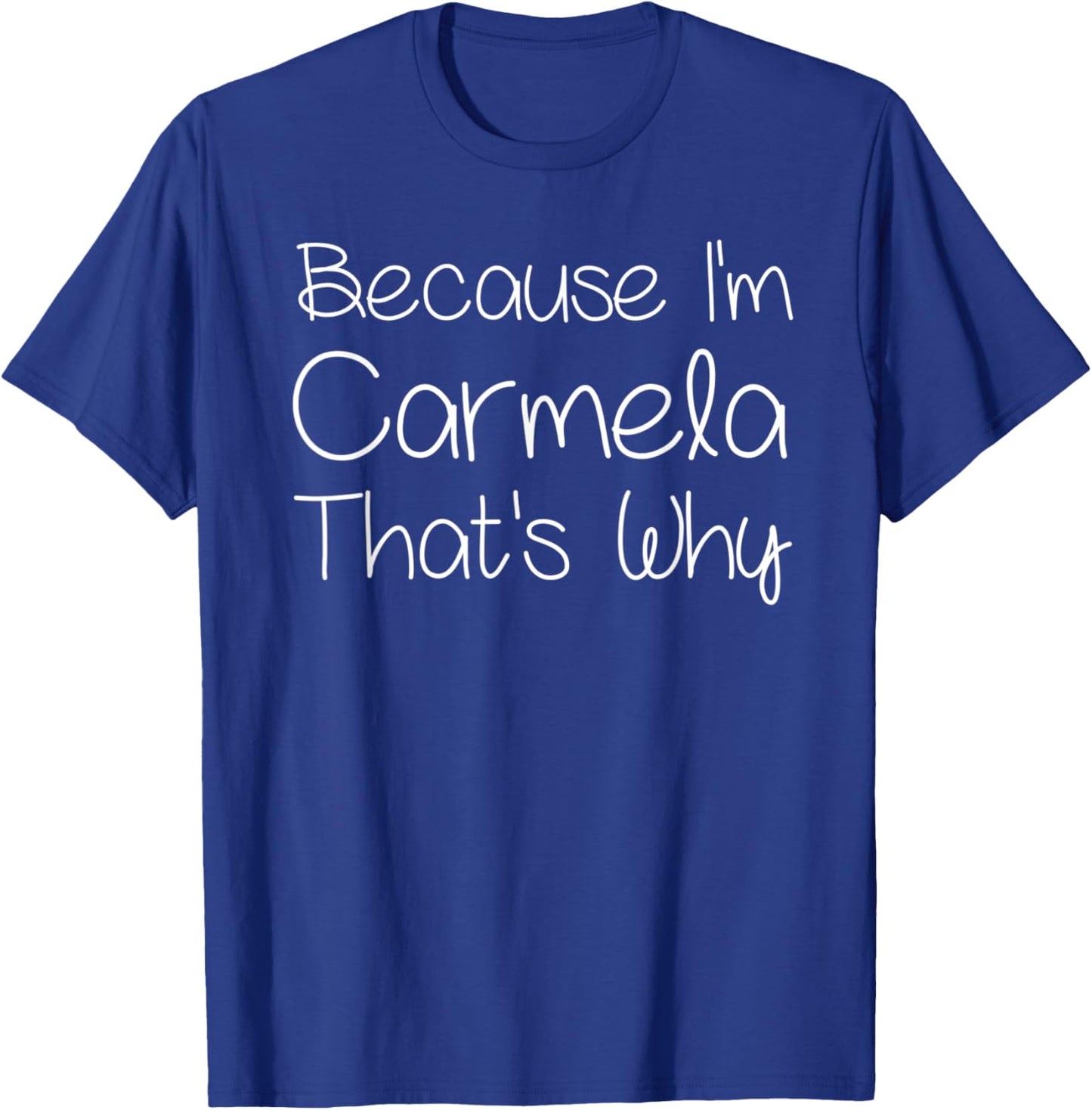 CARMELA Funny Personalized Birthday Women Name Gift T-Shirt - T-Shirt | Royal