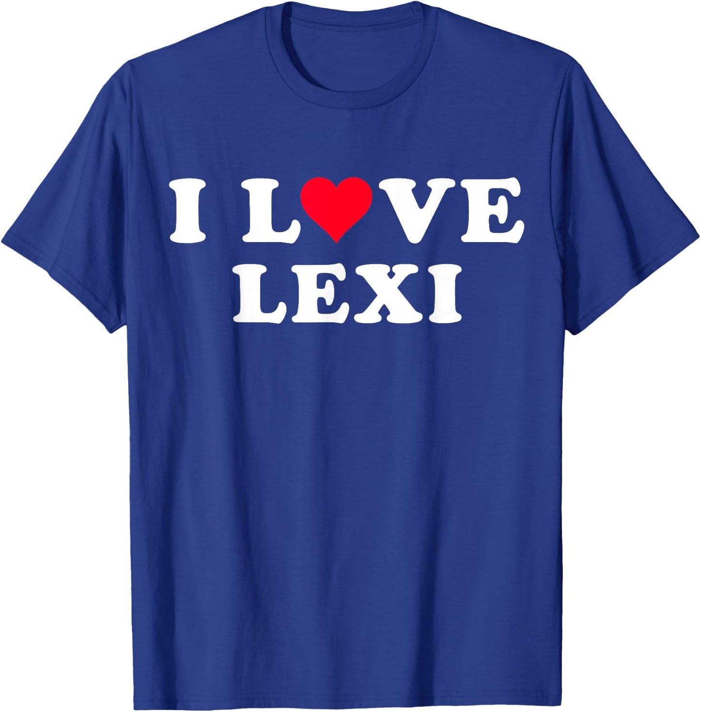 I Love Lexi Matching Girlfriend & Boyfriend Lexi Name T-Shirt - T-Shirt | Royal