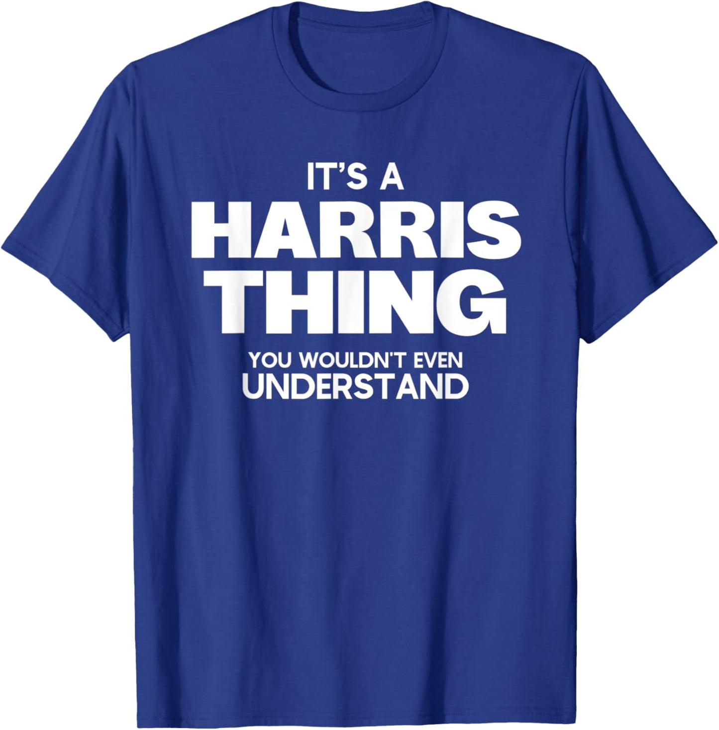 Funny Family Reunion - It's a Harris Thing - Family Name T-Shirt - T-Shirt | Royal