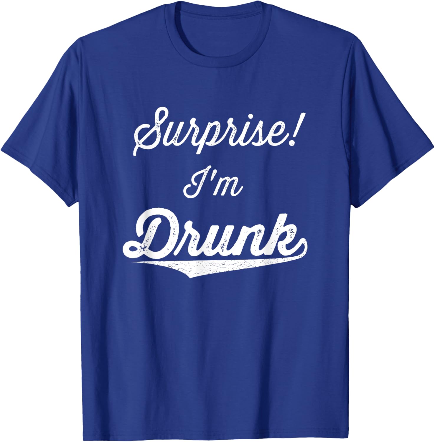 Surprise I'm Drunk Funny Men Women Adult Day Drinking Party T-Shirt - T-Shirt | Royal