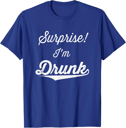 Surprise I'm Drunk Funny Men Women Adult Day Drinking Party T-Shirt - T-Shirt | Royal