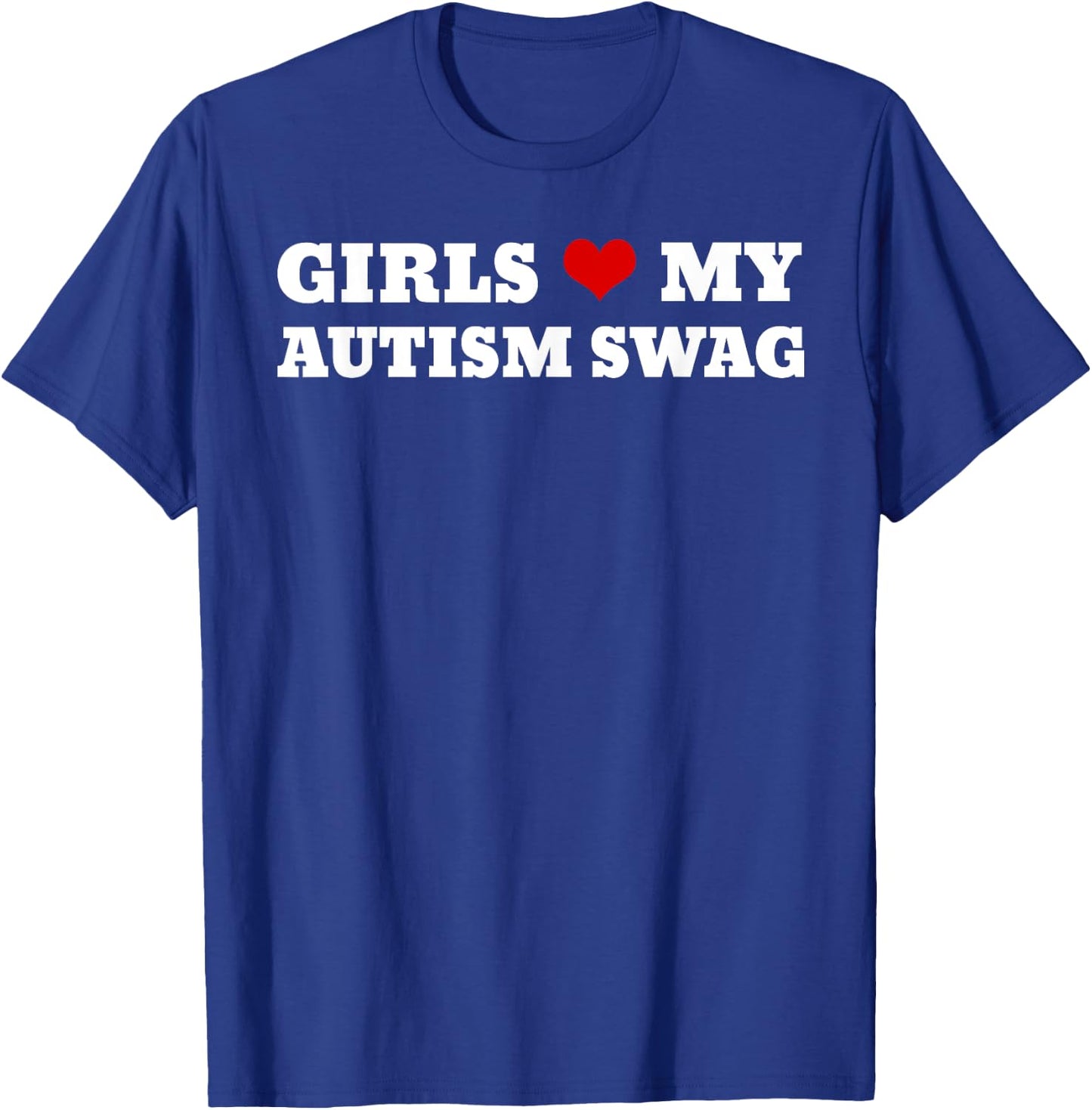 Girls Love My Autism Swag Funny Autistic Awareness T-Shirt - T-Shirt | Royal