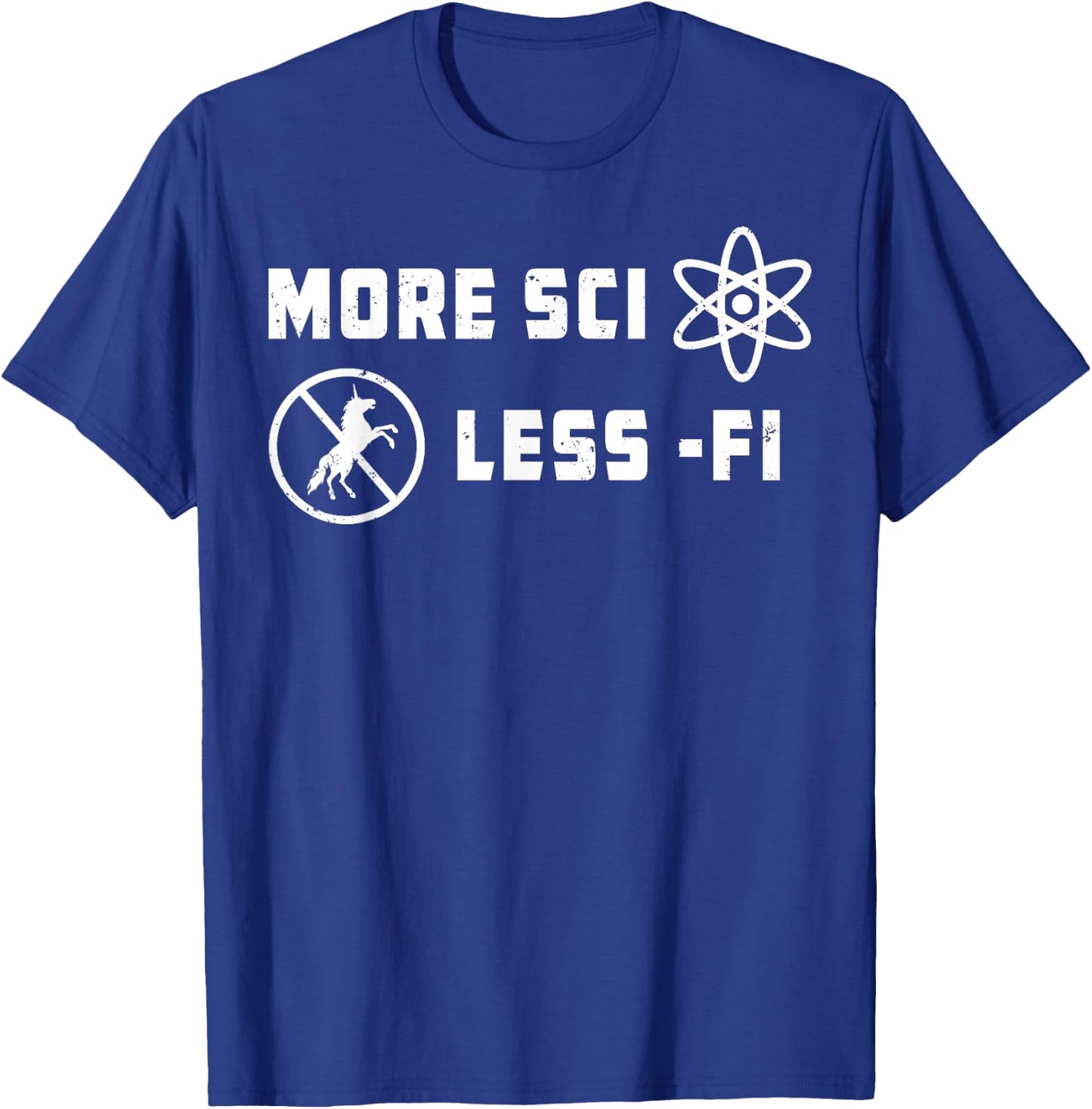 More Sci Less Fi Science Fiction Sci-Fi Teacher Scientist Men Women Kids T-Shirt - T-Shirt | Royal