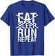 Eat Sleep Run Repeat Runner Jogger Jogging Running T-Shirt - T-Shirt | Royal