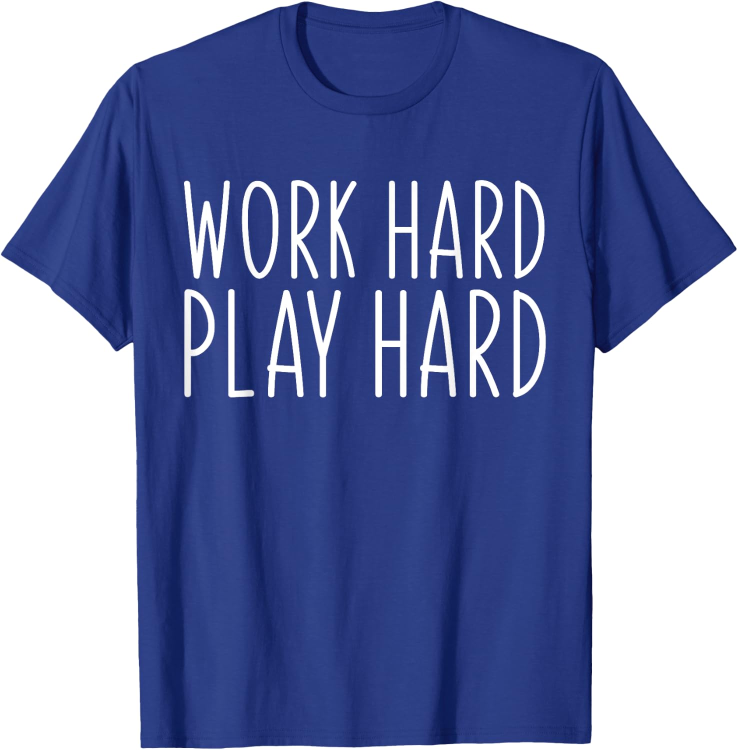 Work Hard Play Hard Funny Sayings Gym Exercise T-Shirt - T-Shirt | Royal