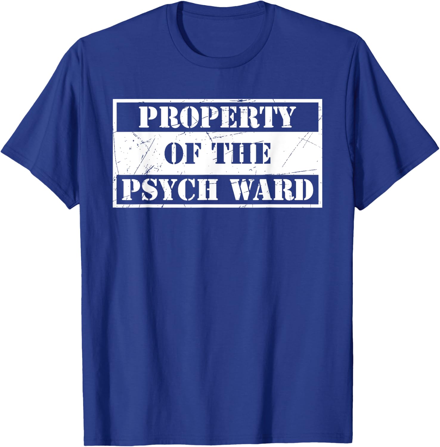 Property Of The Psych Ward Funny Aslyum Humor T-Shirt - T-Shirt | Royal