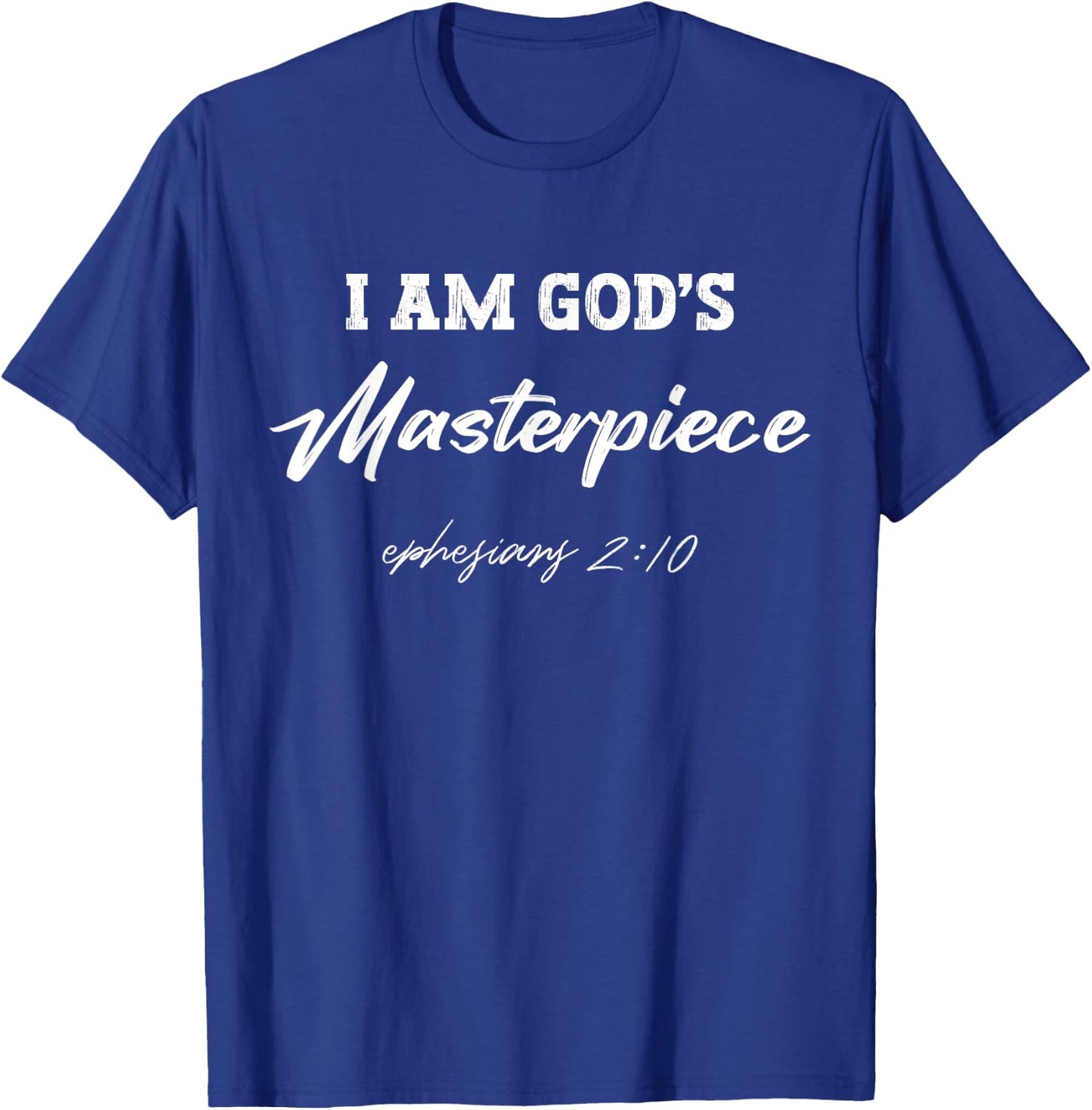 I Am God's Masterpiece Ephesians 2:10 T-Shirt - T-Shirt | Royal