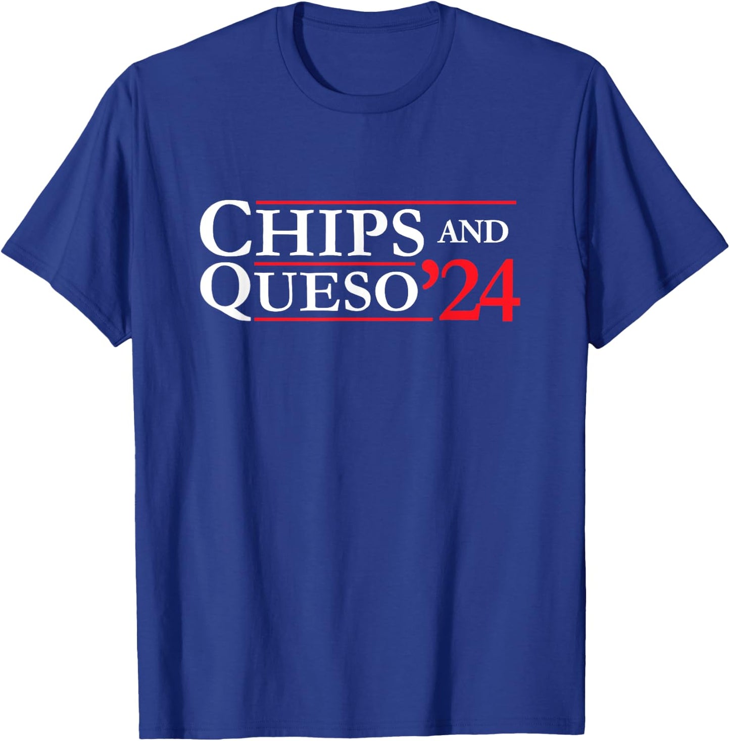 Novelty 2024 Election Campaign | '24 Chips and Queso T-Shirt - T-Shirt | Royal