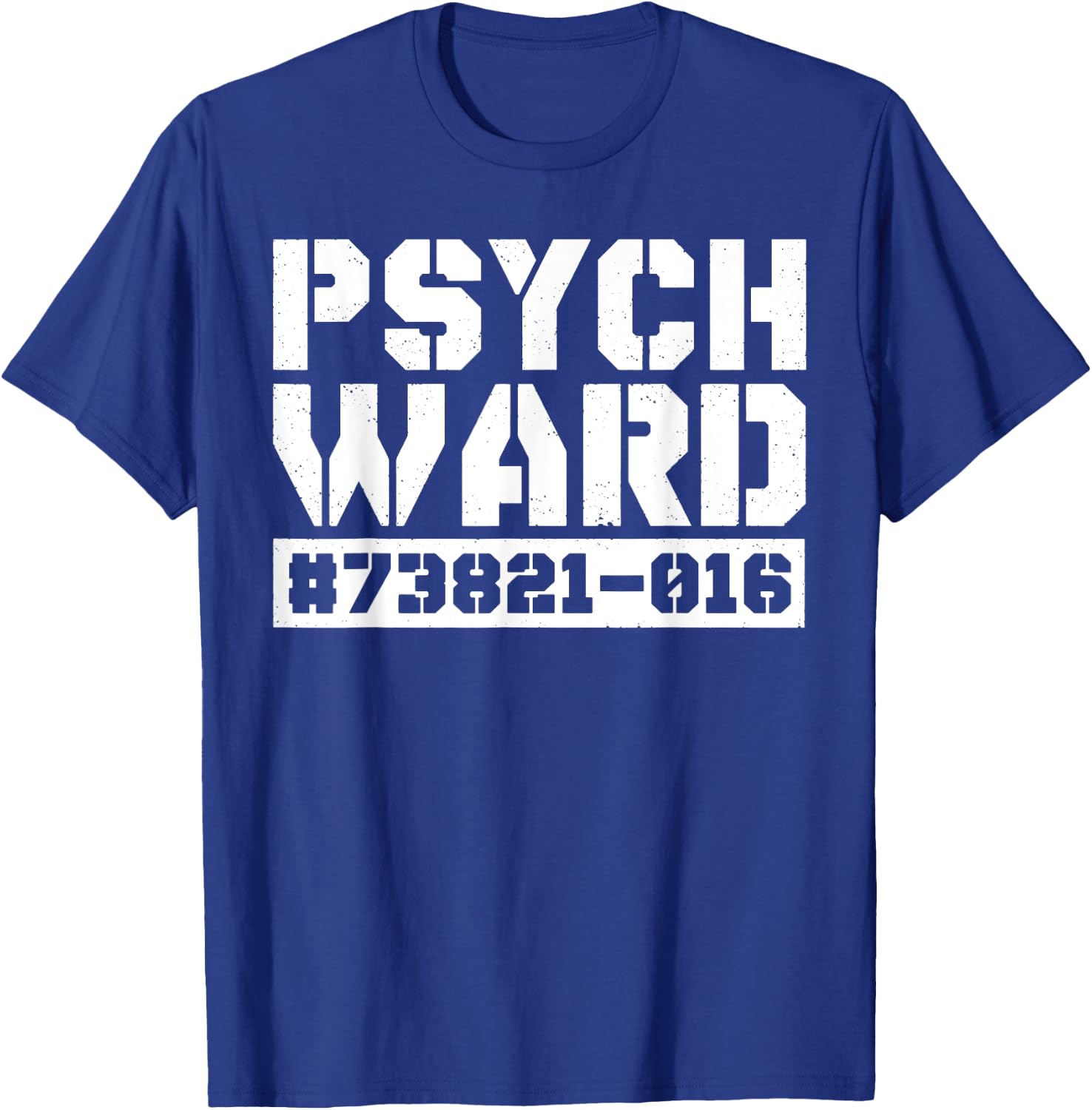 Psych Ward Funny Mental Hospital Patient Asylum Costume T-Shirt - T-Shirt | Royal