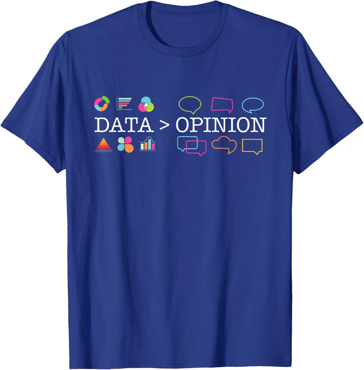 Funny Data Science Shirts - Data Is Greater Than Opinion - -Adults - Black - Small - Short Sleeve - Classic Fit - Modern - Novelty - Birthday T-Shirt - T-Shirt | Royal