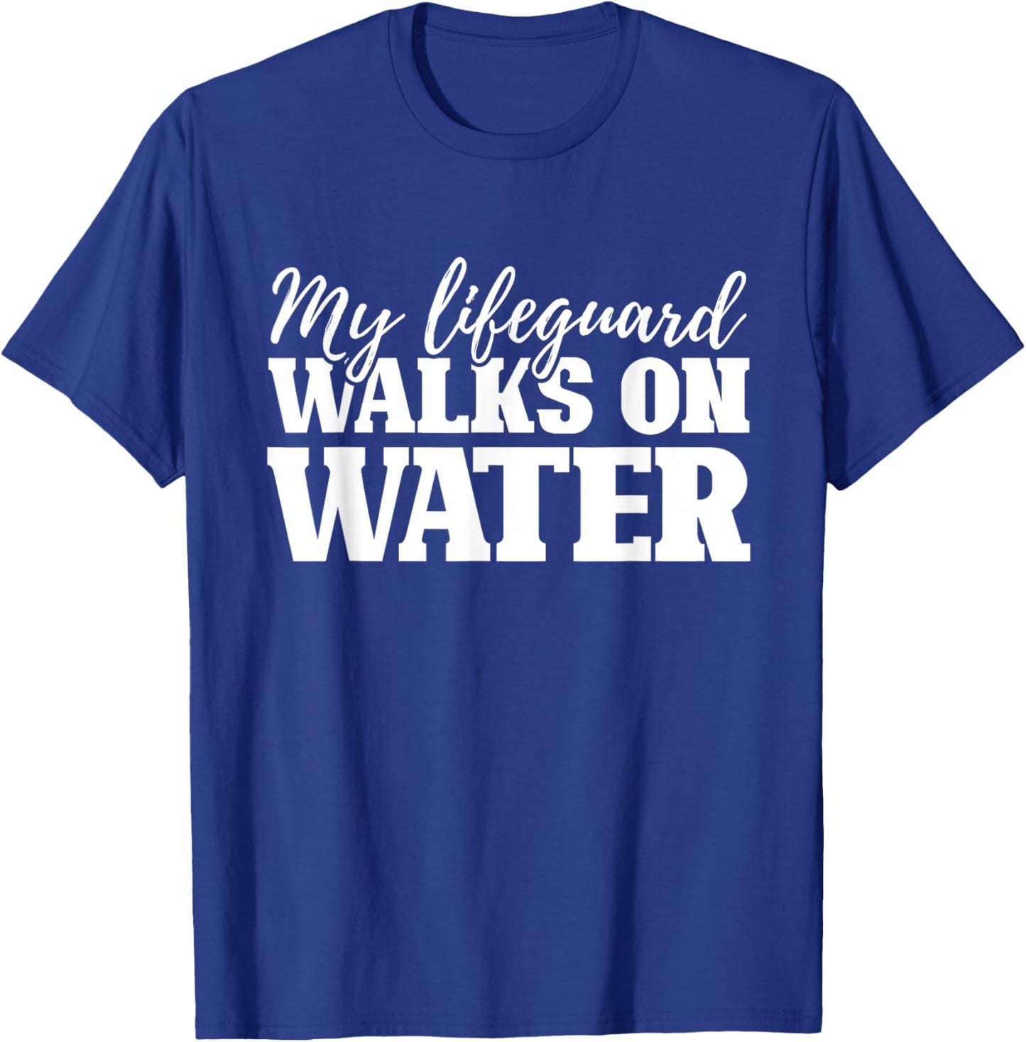 My Lifequard Walks On Water Jesus Religion Christian Gifts T-Shirt - T-Shirt | Royal