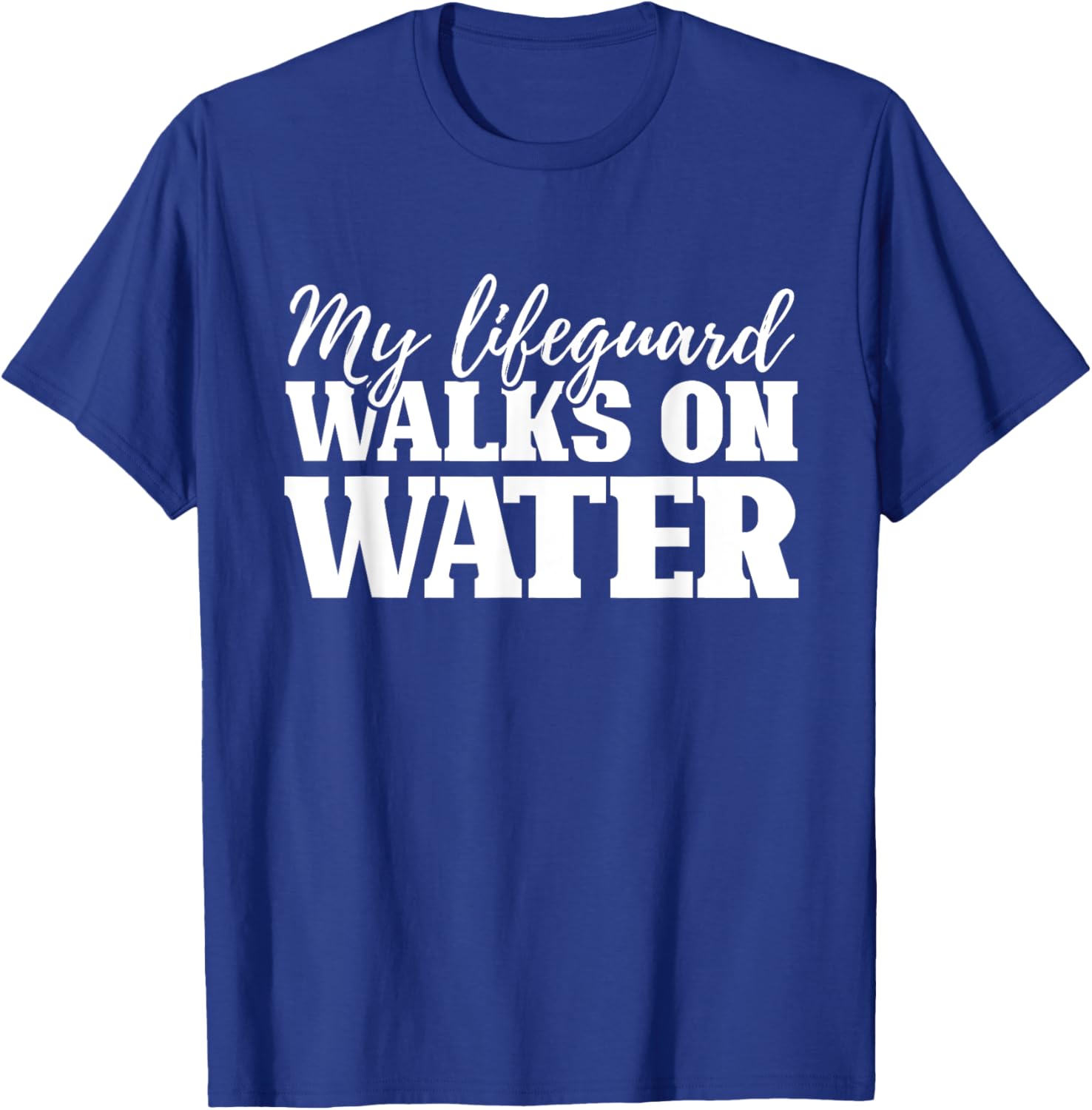 My Lifequard Walks On Water Jesus Religion Christian Gifts T-Shirt - T-Shirt | Royal