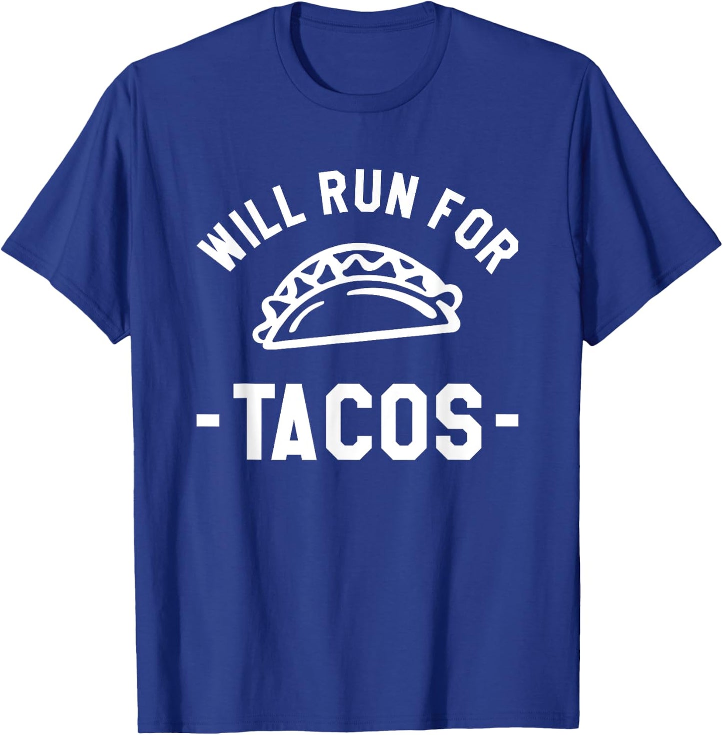 Will Run For Tacos Marathoner Running Runner Marathon T-Shirt - T-Shirt | Royal