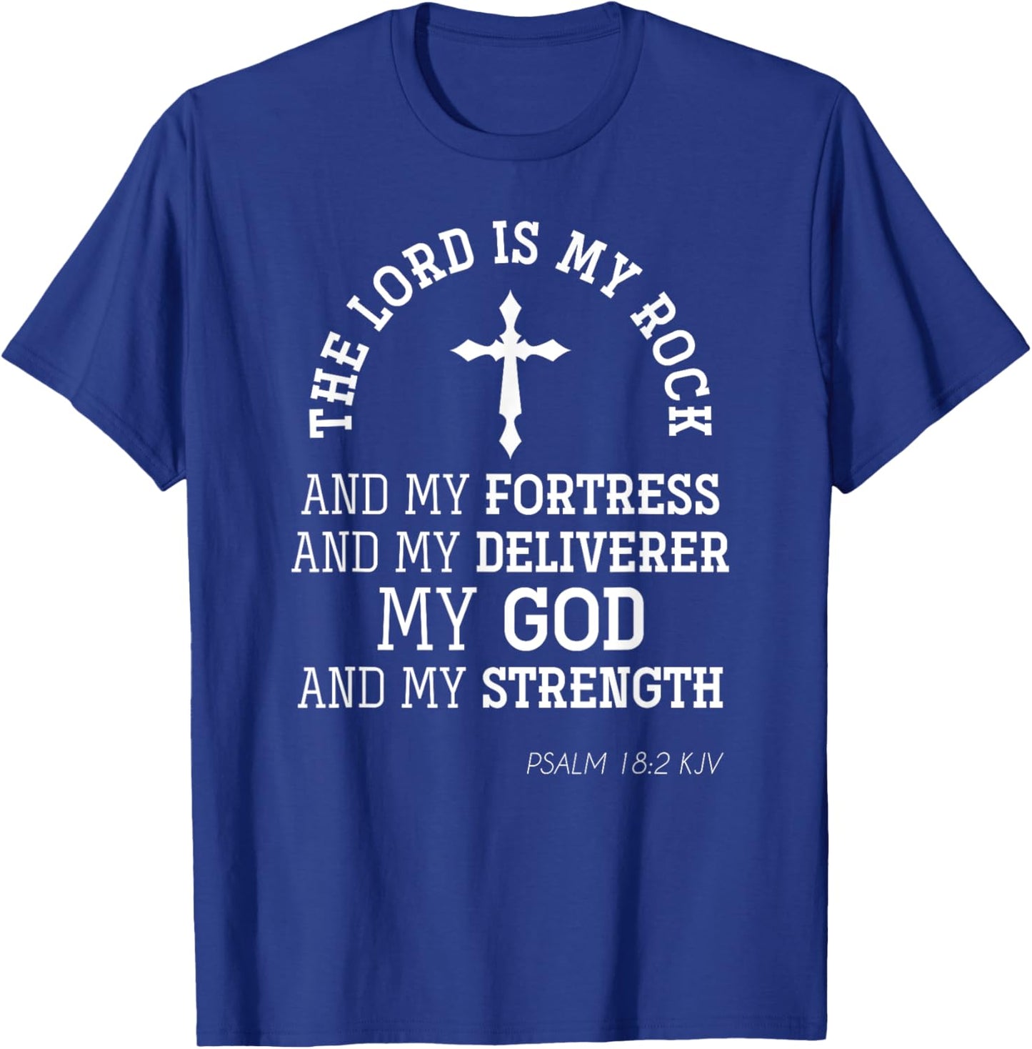 The Lord Is My Rock And My Fortress Christian Bible Prayer T-Shirt - T-Shirt | Royal