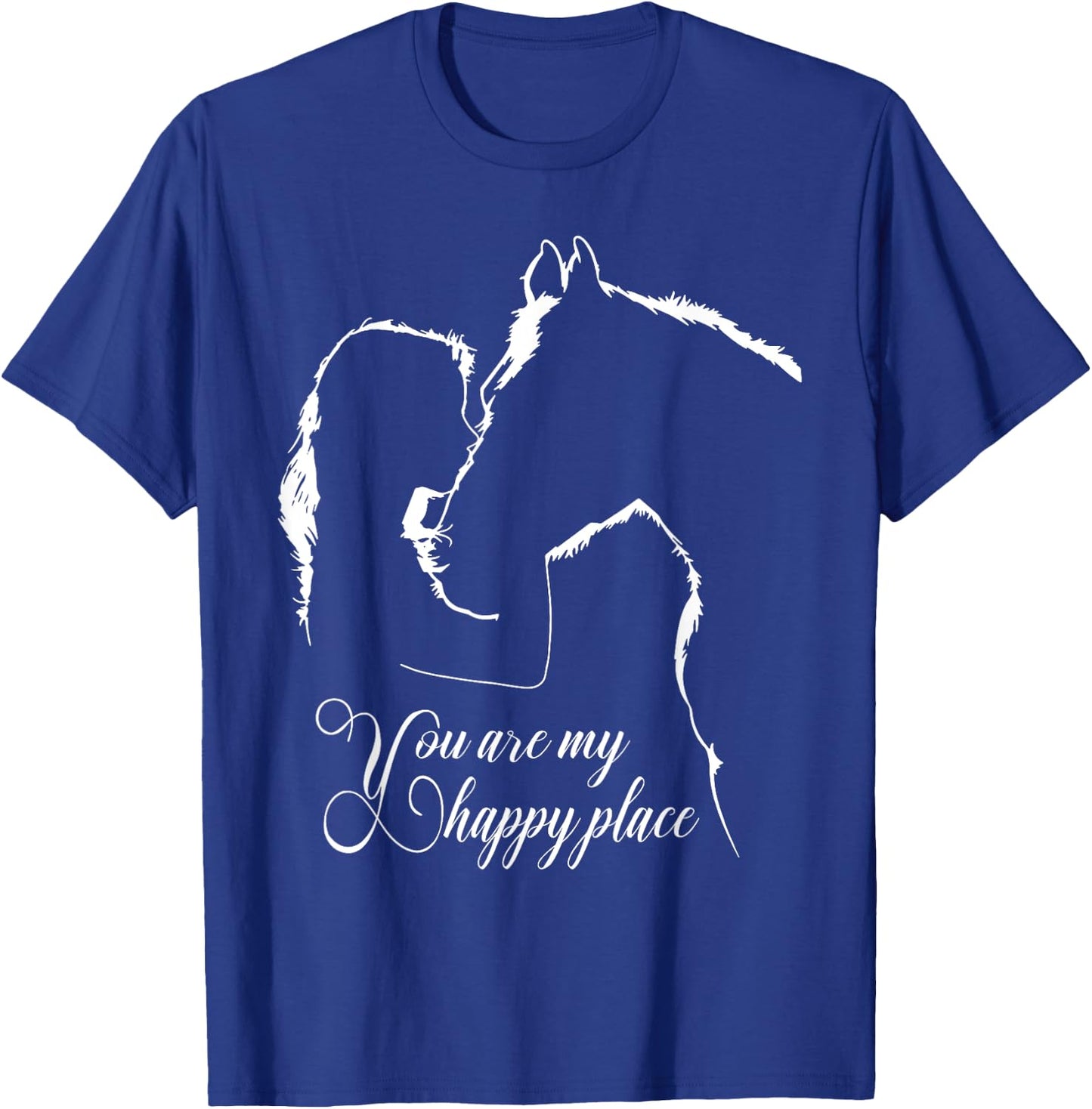 You are my happy place - Horses Lovers T-Shirt - T-Shirt | Royal