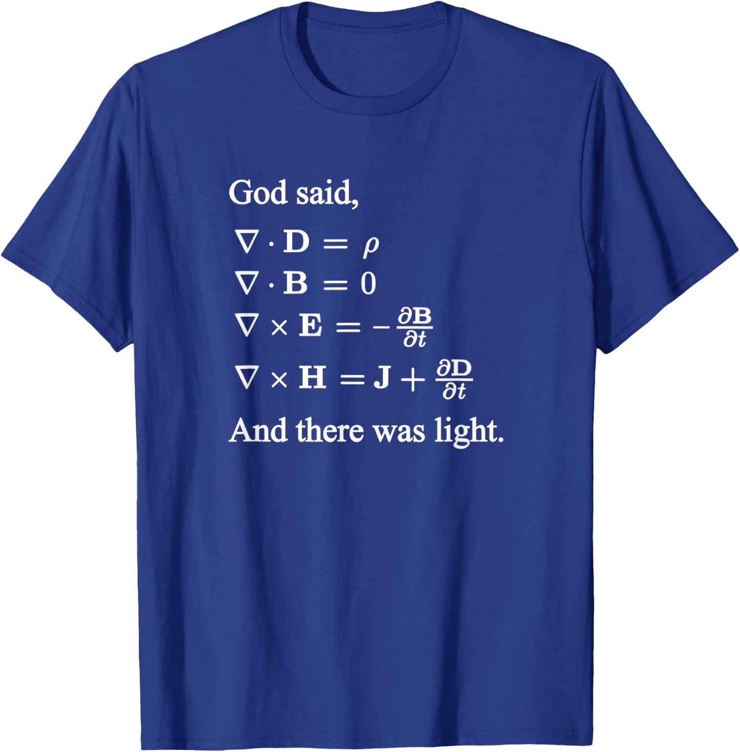 God Said Maxwell Equations And There Was Light Math T-Shirt - T-Shirt | Royal