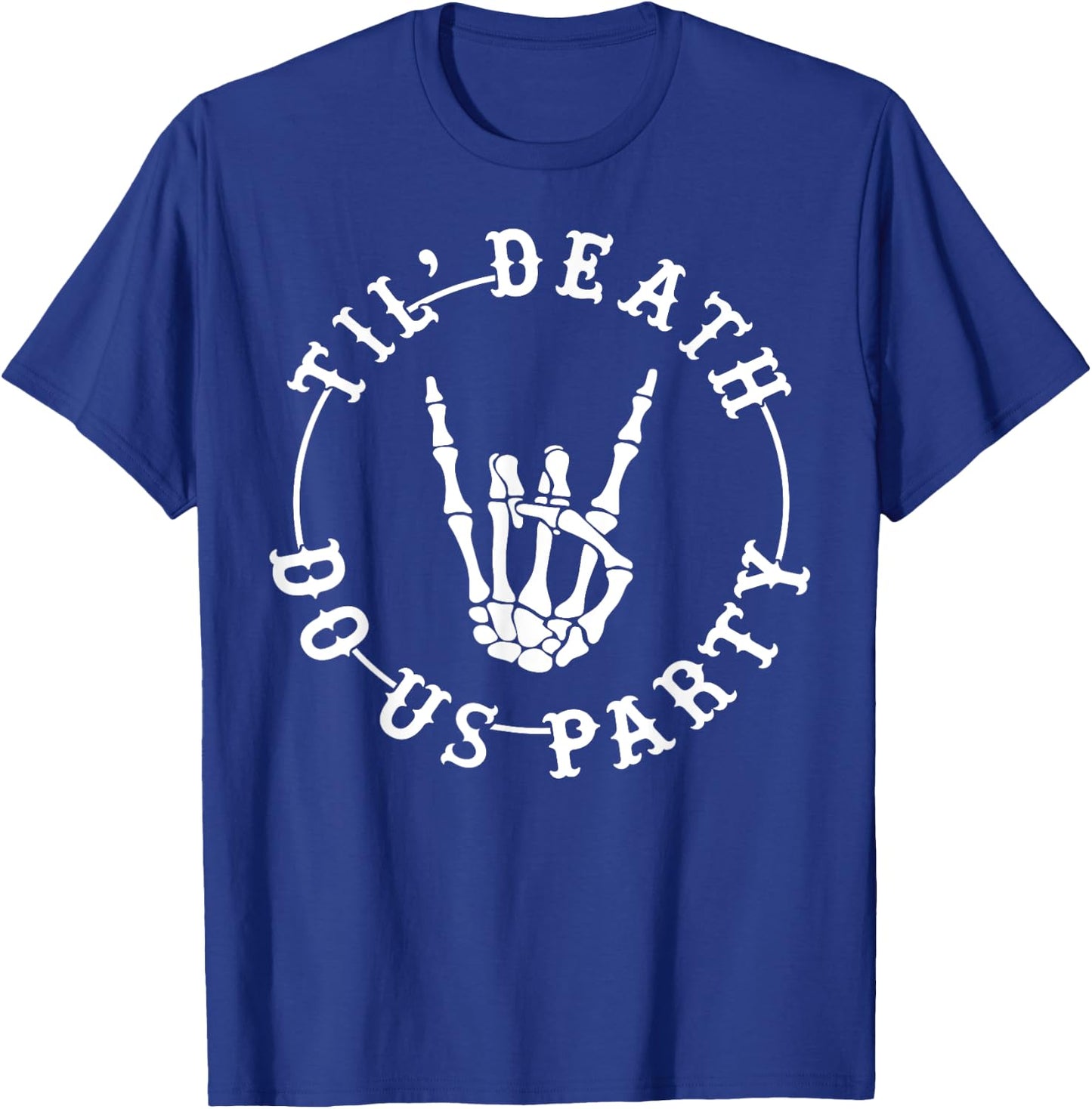Halloween Till Death Do Us Party Skeleton Hand Bachelorette T-Shirt - T-Shirt | Royal