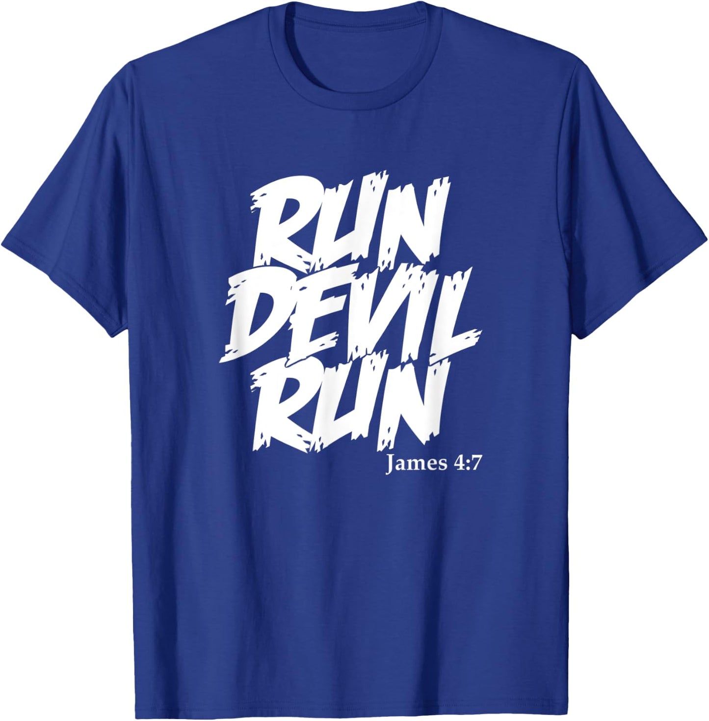 Run Devil Run James 4:7 Spirit Christian Bible Verse Quote T-Shirt - T-Shirt | Royal