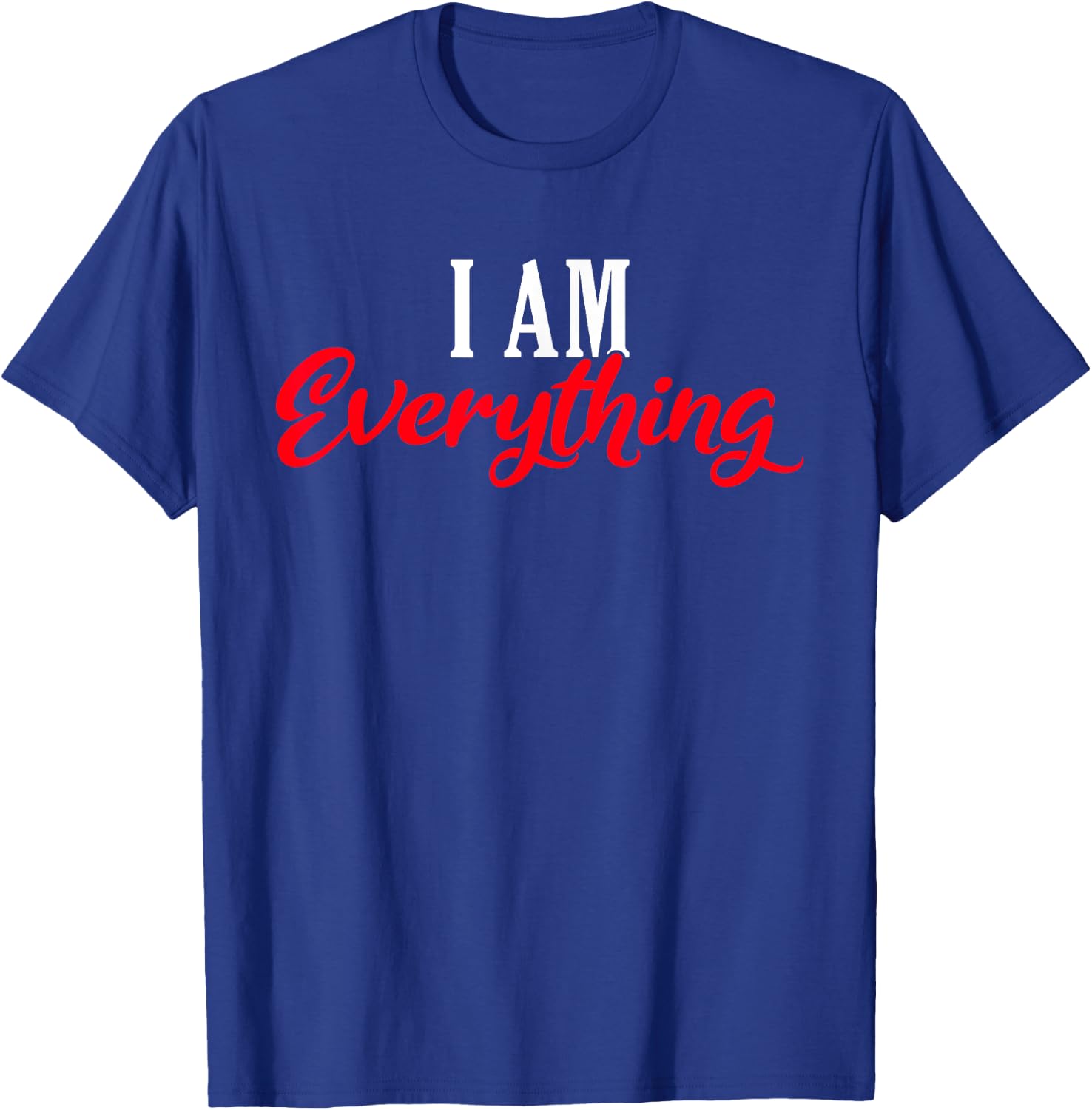 I am everything Valentine´s Day Love Couples T-Shirt - T-Shirt | Royal