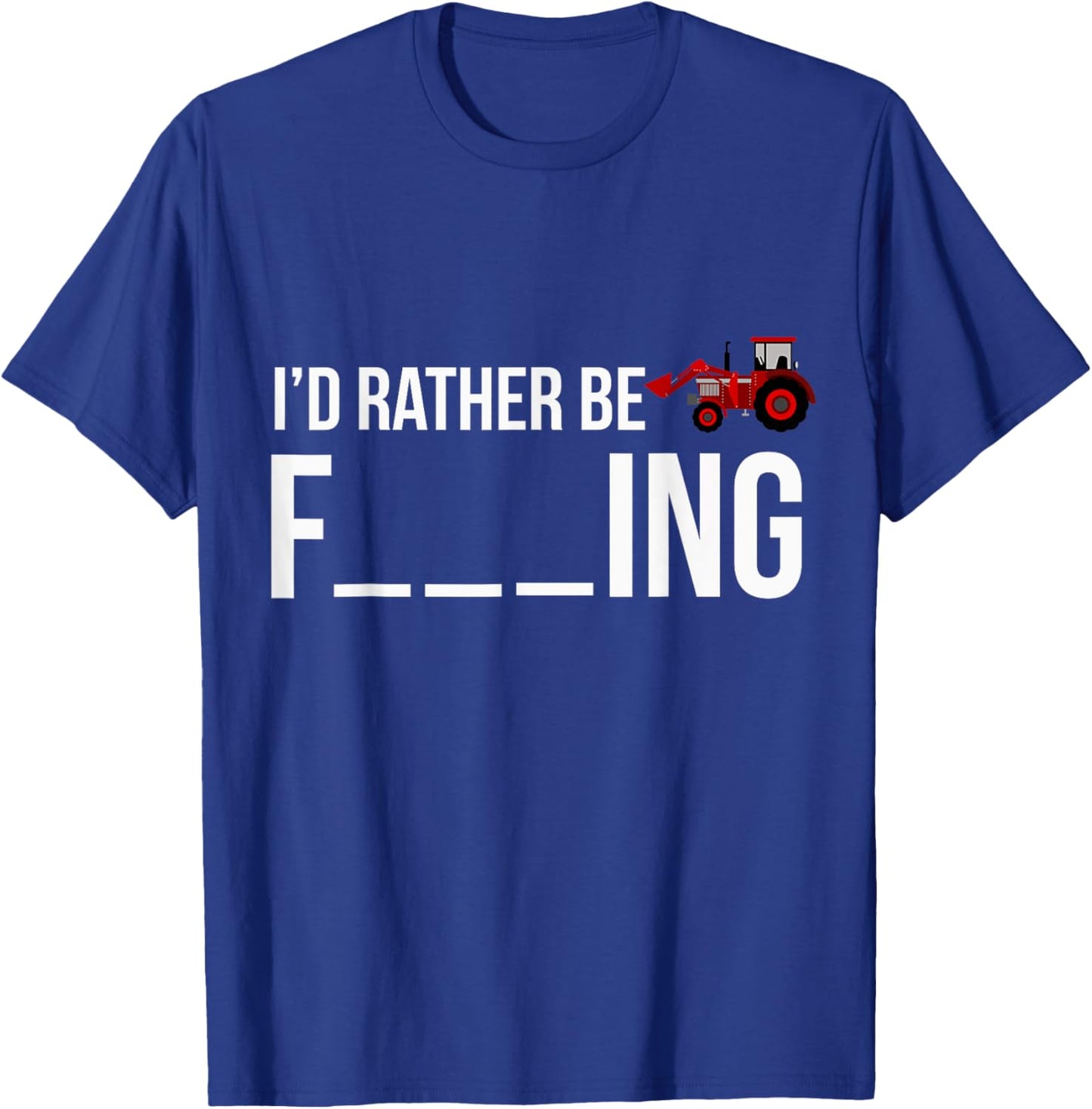 Funny I'd Rather Be Farming Apparel Graphic Farmer Gifts T-Shirt - T-Shirt | Royal