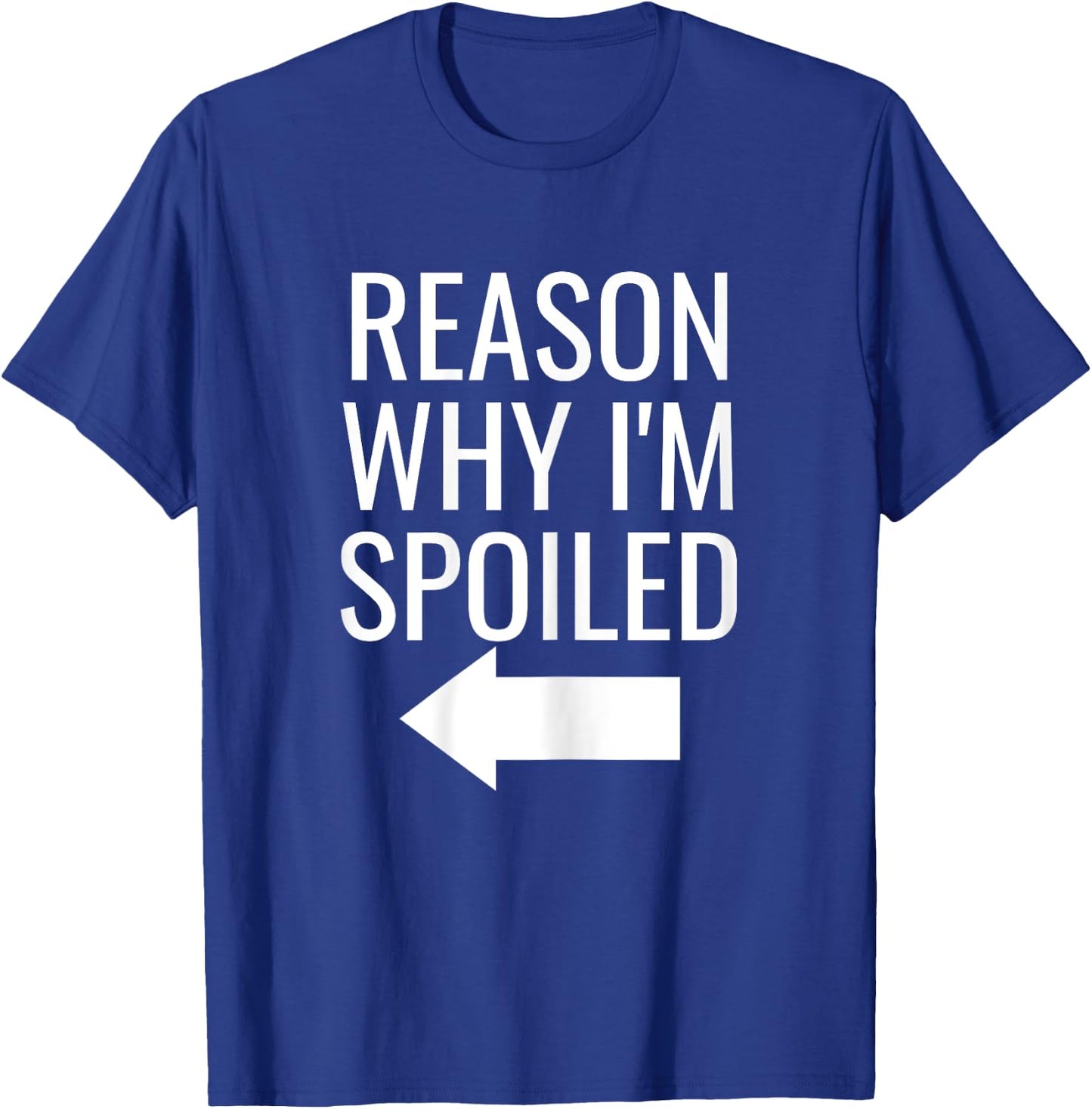 Reason Why I'm Broke Spoiled Funny Matching Couples T-Shirt - T-Shirt | Royal