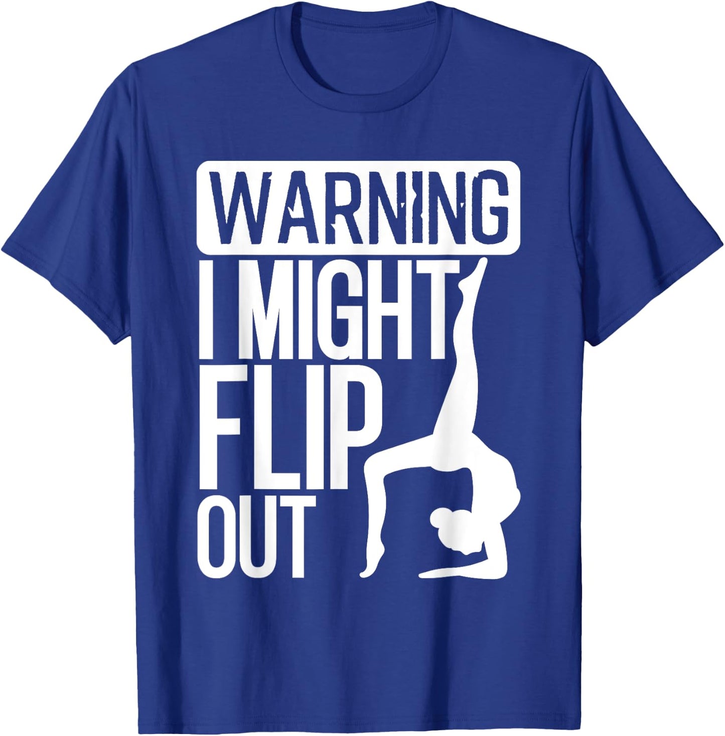 Funny Warning I Might Flip Out Gymnastics Art For Girls Boys T-Shirt - T-Shirt | Royal