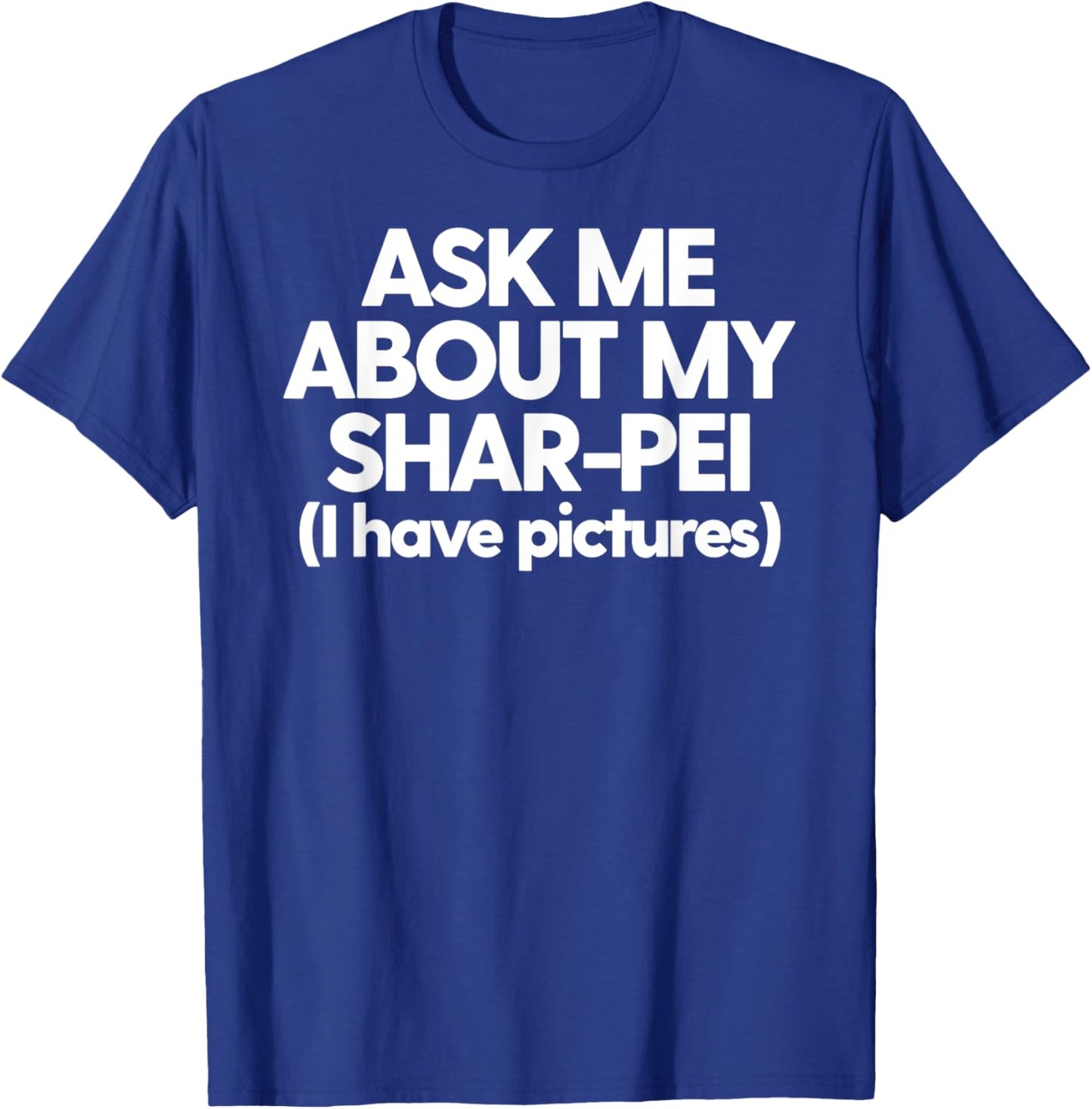 Shar-Pei Mom Dad Pet SharPei Ask Me About My Shar-Pei Women T-Shirt - T-Shirt | Royal