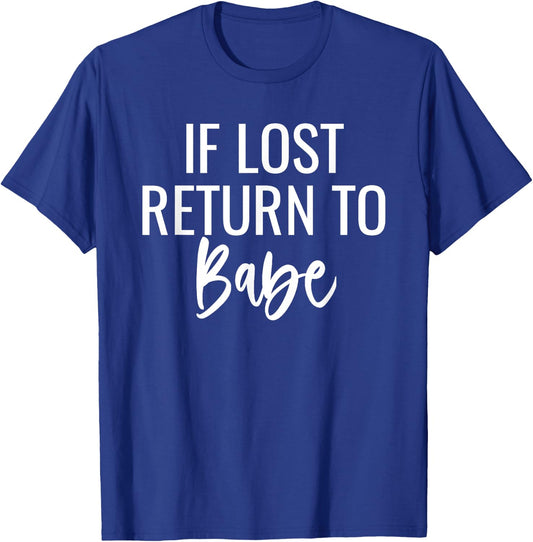 If Lost Return To Babe I Am Babe Matching Couples T-Shirt - T-Shirt | Royal