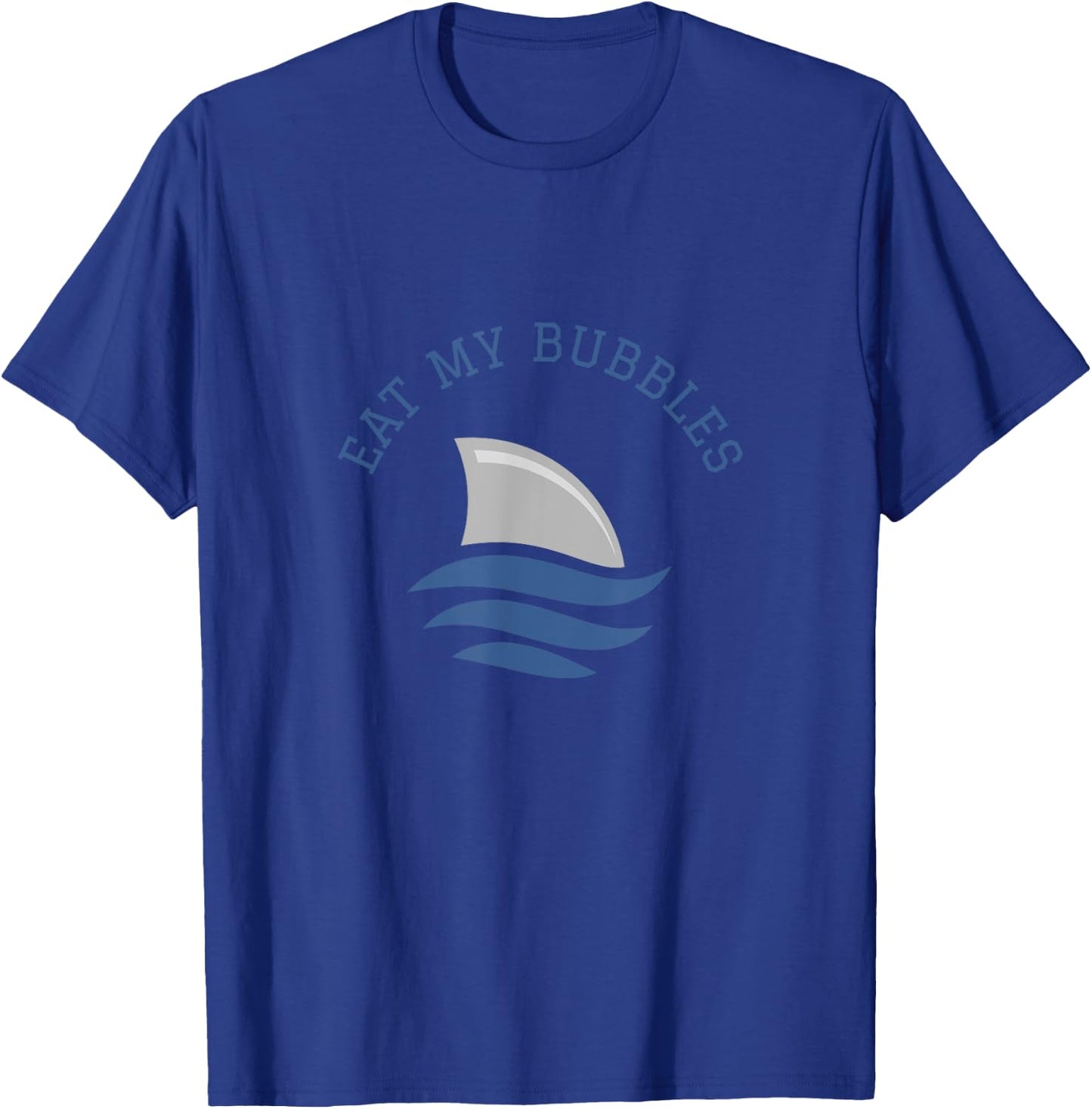Swimming Funny Saying Eat My Bubbles T-Shirt - T-Shirt | Royal