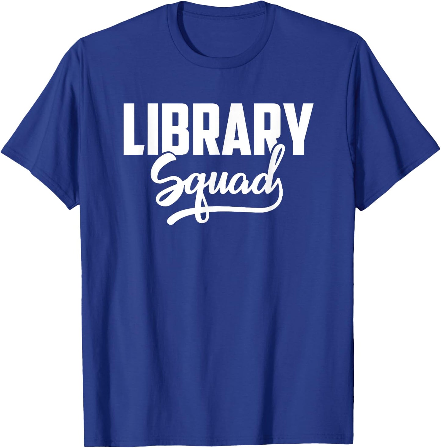 Library Squad Library Teacher Librarian Gift Ideas Men Women T-Shirt - T-Shirt | Royal