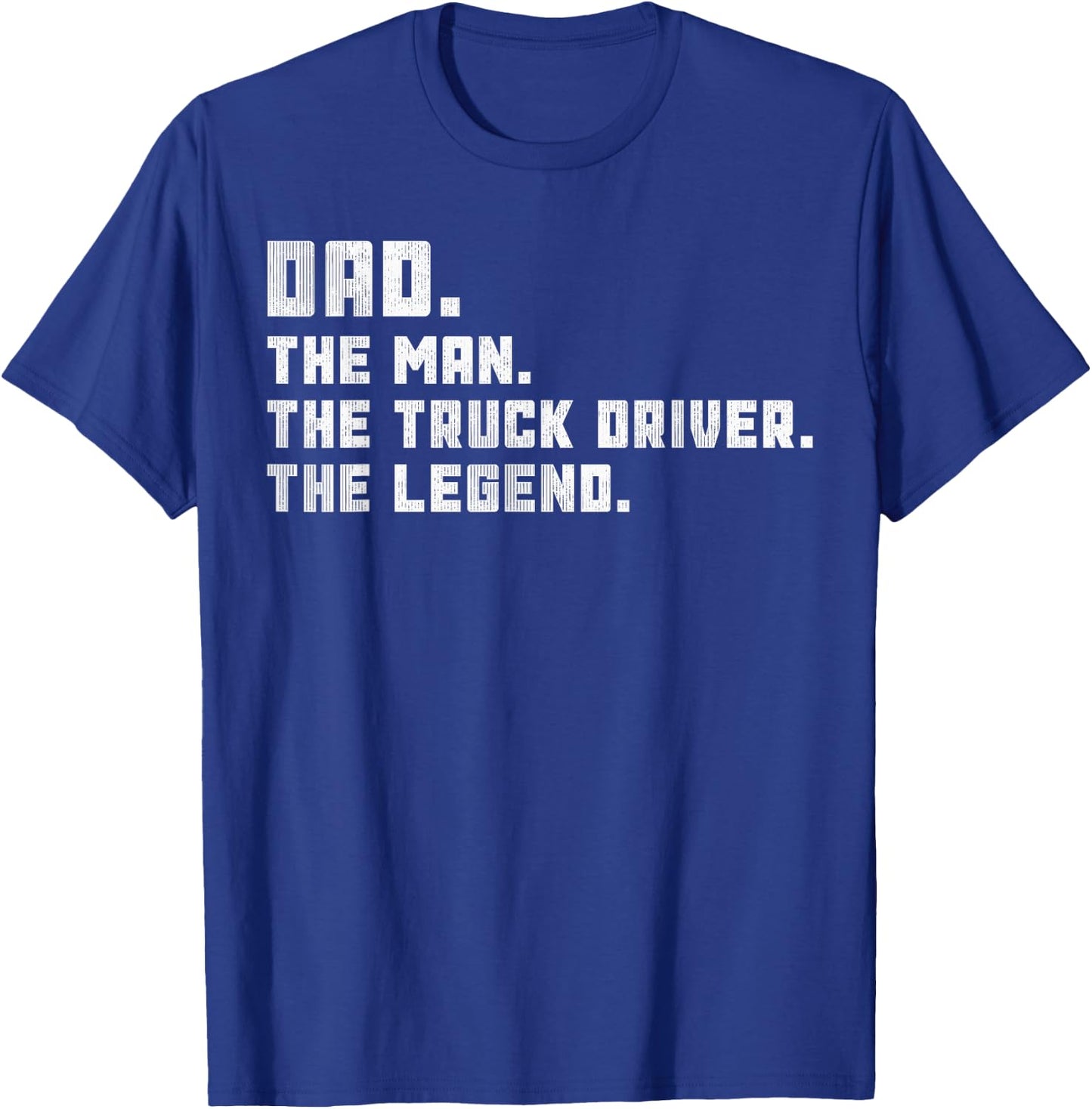 Dad The Man Semi Truck Driver Legend Gift Trucking Dad T-Shirt - T-Shirt | Royal