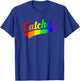 Funny Catcher Rainbow Gay Pride T-Shirt - T-Shirt | Royal