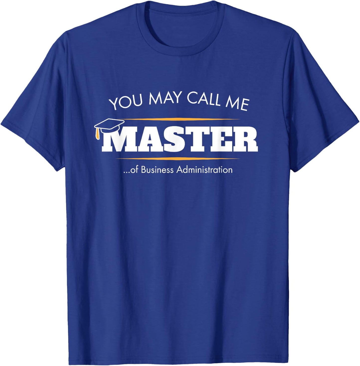 Master of Business Administration Shirt Funny MBA Gift T-Shirt - T-Shirt | Royal