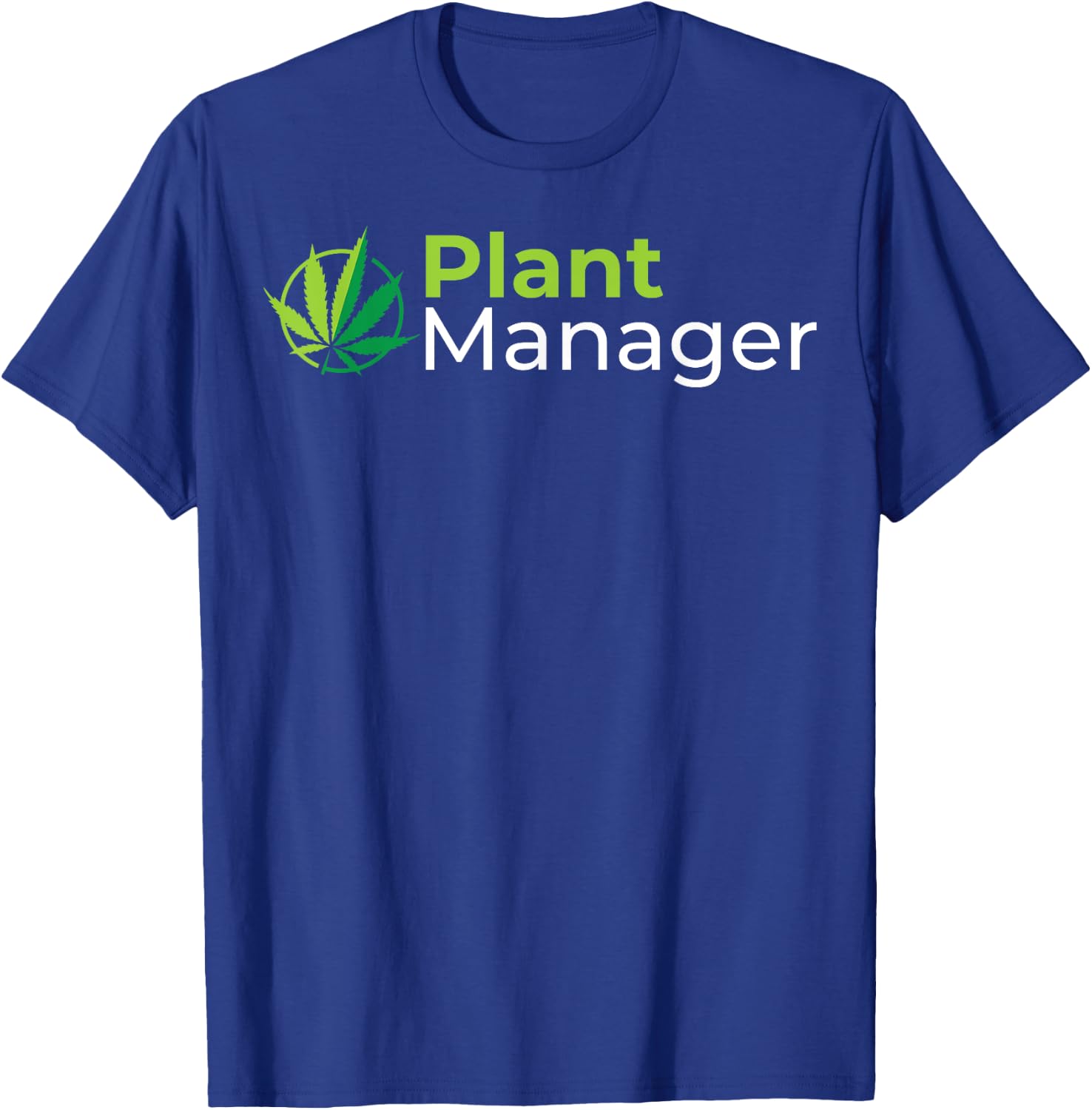 Plant Manager 420 Weed Cannabis Marijuana Stoner Poison T-Shirt - T-Shirt | Royal