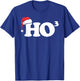 Ho cubbed funny Ho to the power three ho ho ho Christmas T-Shirt - T-Shirt | Royal