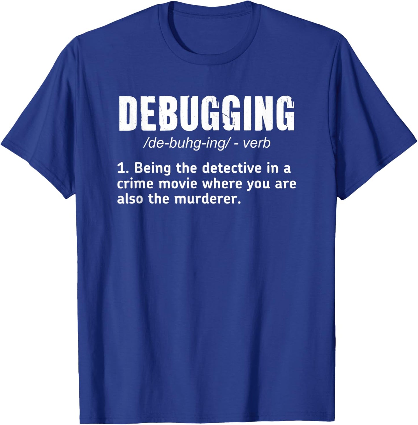 Debugging Definition T Funny Coding Programming T-Shirt - T-Shirt | Royal