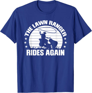 Funny Garden and Mow Fields Sayings The Lawn Ranger Rides Again Lawn Mower Caretaker Gift T-Shirt - T-Shirt | Royal