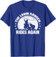 Funny Garden and Mow Fields Sayings The Lawn Ranger Rides Again Lawn Mower Caretaker Gift T-Shirt - T-Shirt | Royal