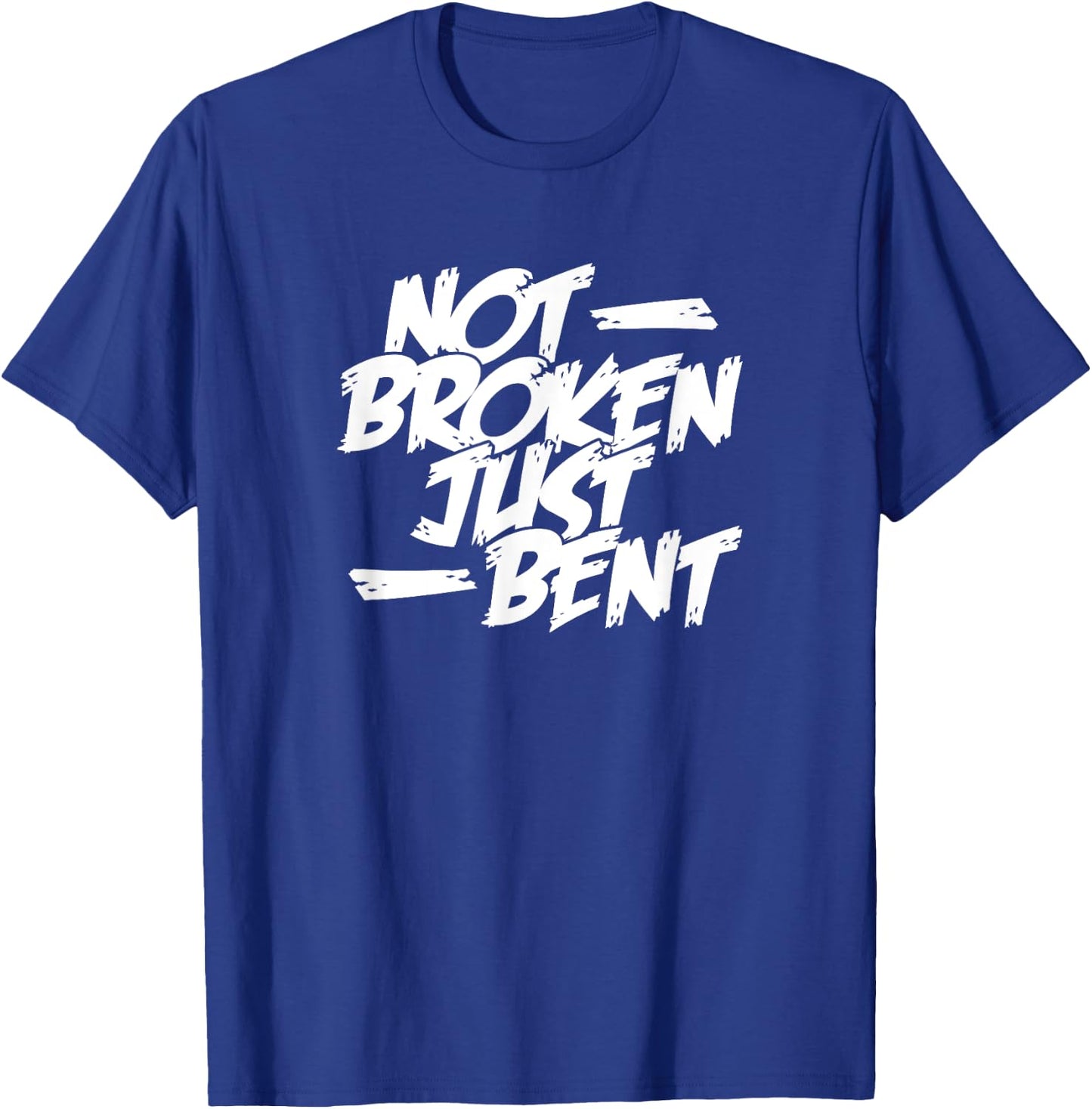 Not Broken Just Bent Relationship Damaged But Not Hopeless T-Shirt - T-Shirt | Royal
