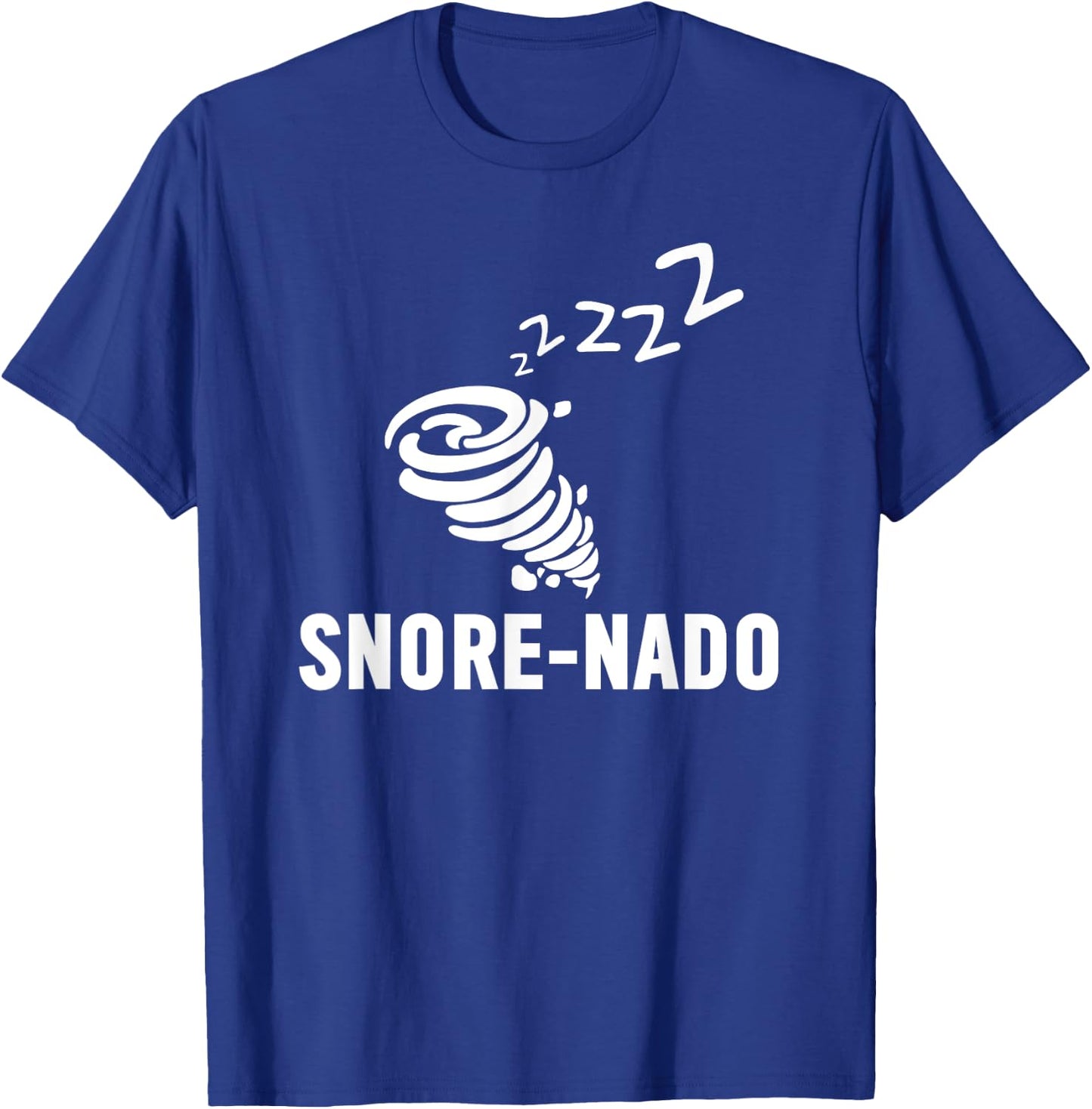 Snore-nado Funny Sleeping , Gift Snoring Dad T-Shirt - T-Shirt | Royal