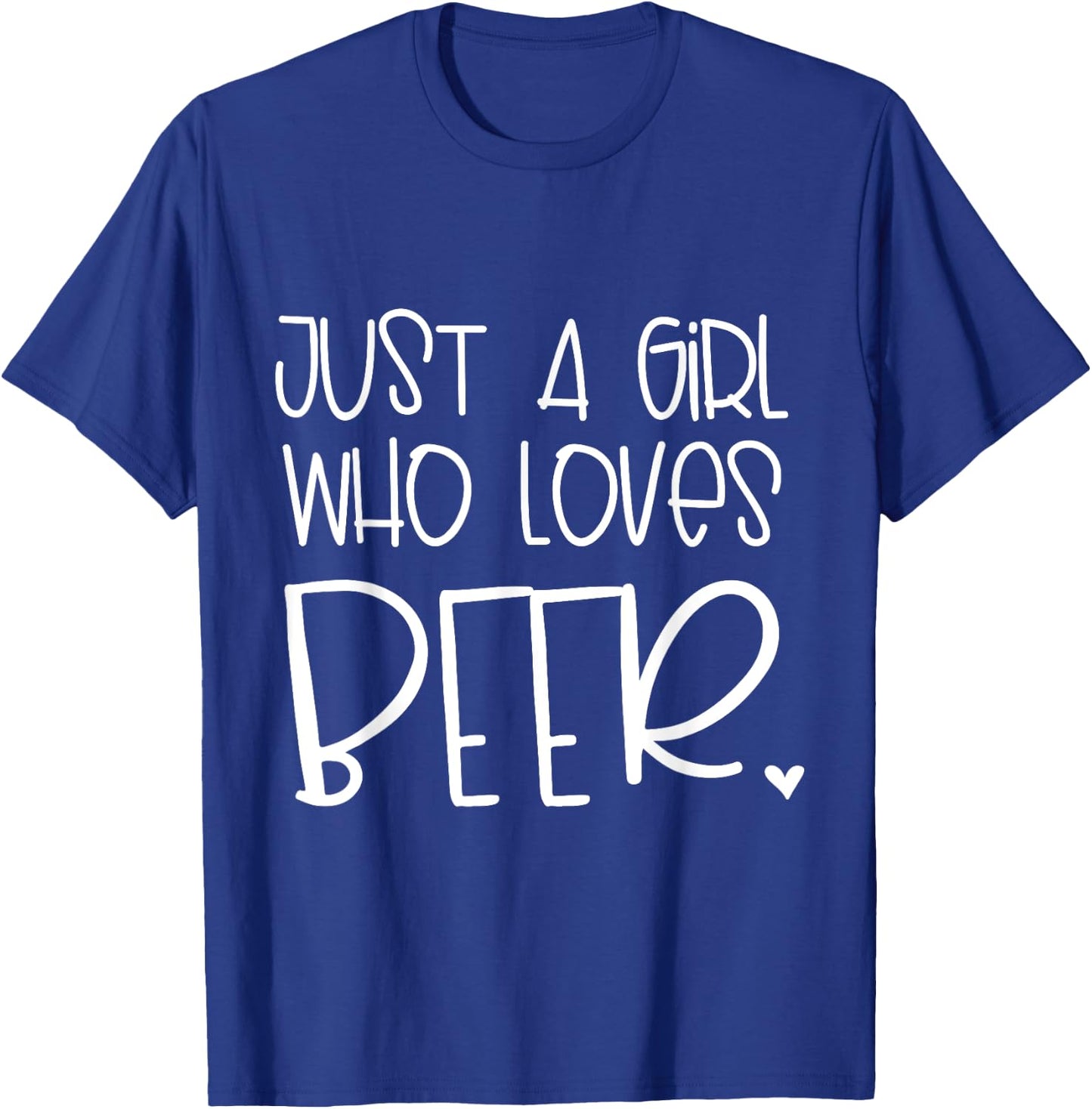 Just A Girl Who Loves Beer T-Shirt - T-Shirt | Royal