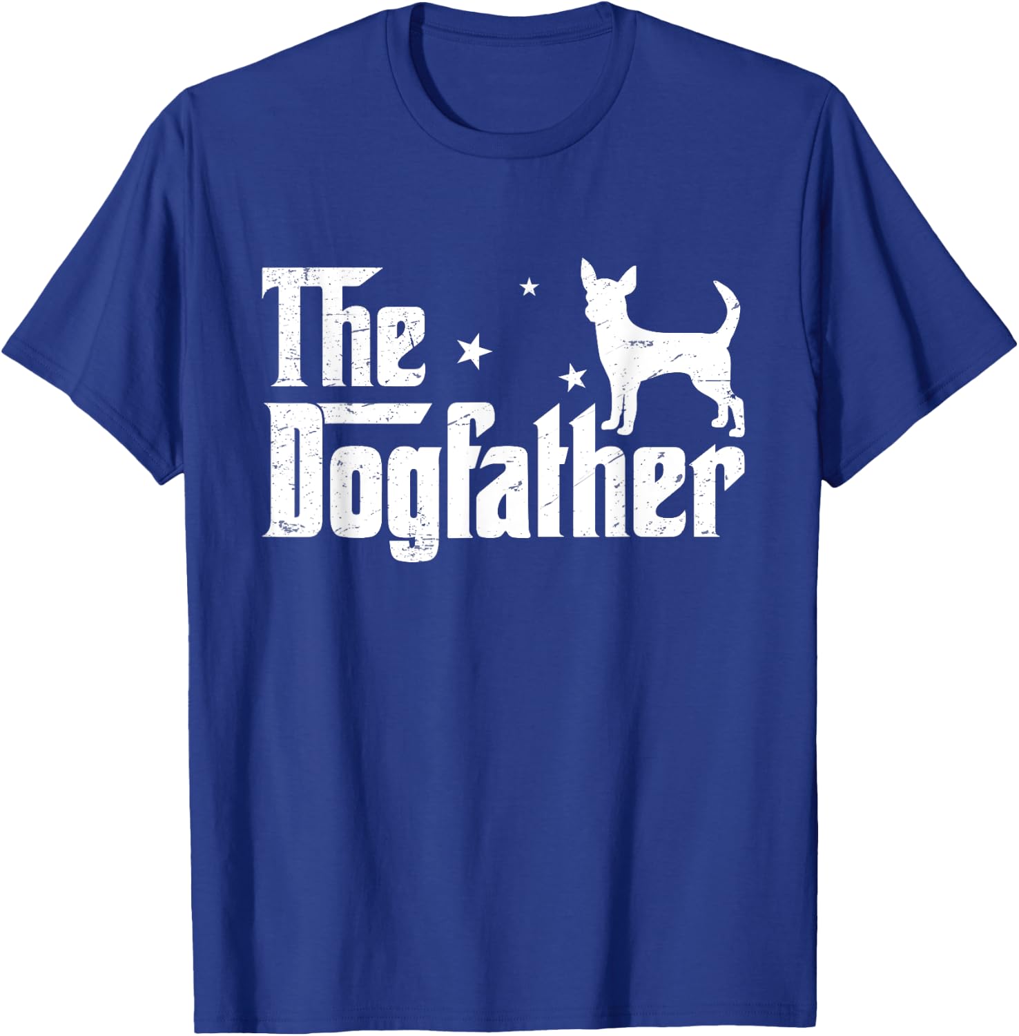 Funny Chihuahua Dogfather Distressed Father's Day T-Shirt - T-Shirt | Royal
