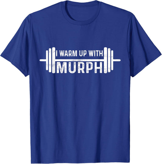Warm up With Murph Fitness Exercise Workout Bodybuilder T-Shirt - T-Shirt | Royal