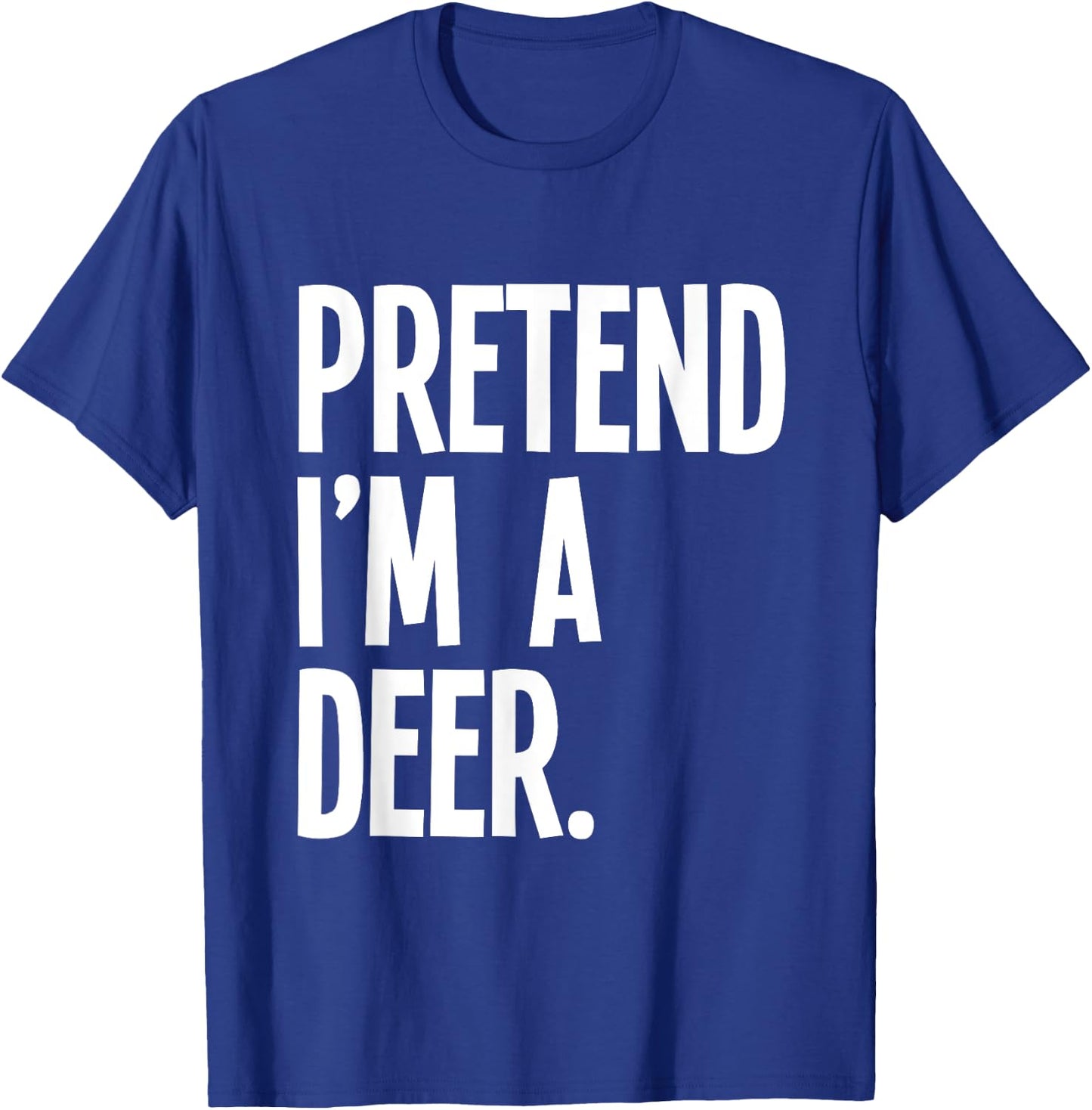 Pretend I'm A Deer Funny Halloween Party Costume T-Shirt - T-Shirt | Royal