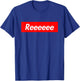 Reeeeee Dank Meme T-Shirt - T-Shirt | Royal