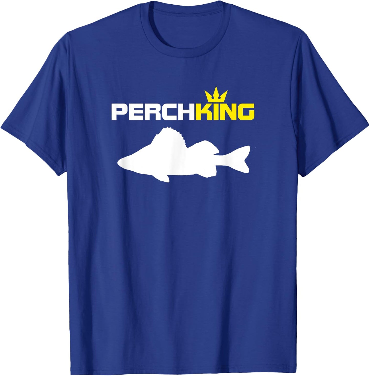 Perch King | Funny Perch Fishing t Shirt T-Shirt - T-Shirt | Royal