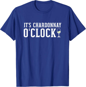 Chardonnay O'Clock | Wine Drinker T-Shirt - T-Shirt | Royal