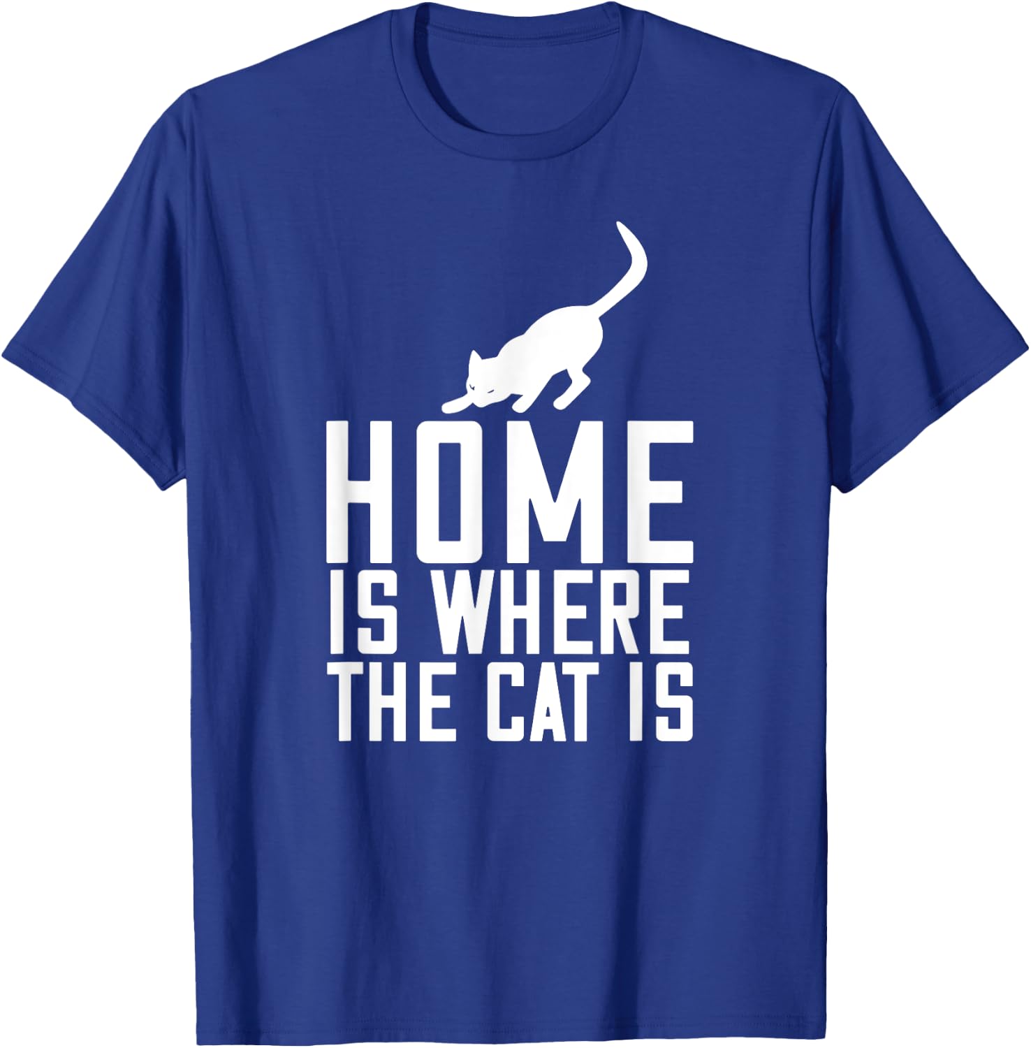 Home Is Where My Cat Is - Cat Lover Funny Women Kids T-Shirt - T-Shirt | Royal